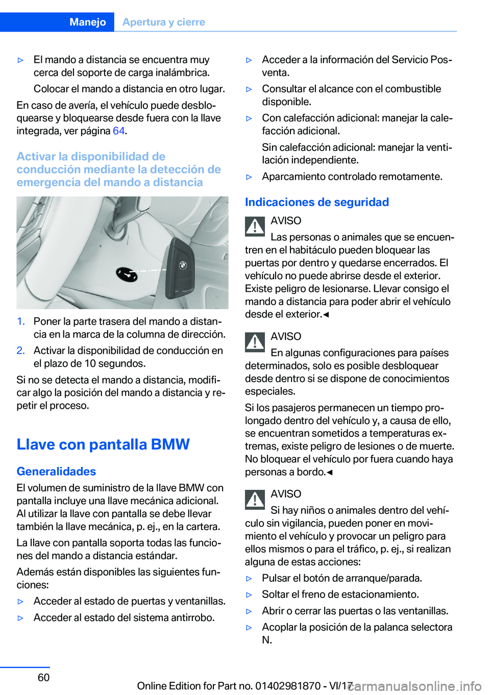 BMW 5 SERIES 2018  Manuales de Empleo (in Spanish) 'y�E�l� �m�a�n�d�o� �a� �d�i�s�t�a�n�c�i�a� �s�e� �e�n�c�u�e�n�t�r�a� �m�u�y
�c�e�r�c�a� �d�e�l� �s�o�p�o�r�t�e� �d�e� �c�a�r�g�a� �i�n�a�l�á�m�b�r�i�c�a�.
�C�o�l�o�c�a�r� �e�l� �m�a�n�d�o� �a� �