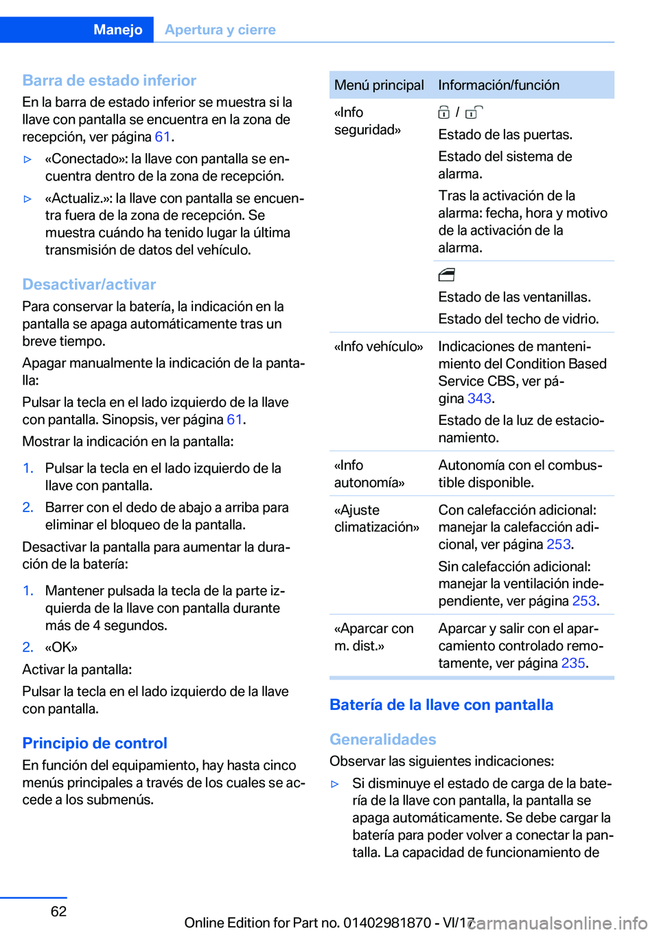 BMW 5 SERIES 2018  Manuales de Empleo (in Spanish) �B�a�r�r�a��d�e��e�s�t�a�d�o��i�n�f�e�r�i�o�r
�E�n� �l�a� �b�a�r�r�a� �d�e� �e�s�t�a�d�o� �i�n�f�e�r�i�o�r� �s�e� �m�u�e�s�t�r�a� �s�i� �l�a
�l�l�a�v�e� �c�o�n� �p�a�n�t�a�l�l�a� �s�e� �e�n�c�u�e�n
