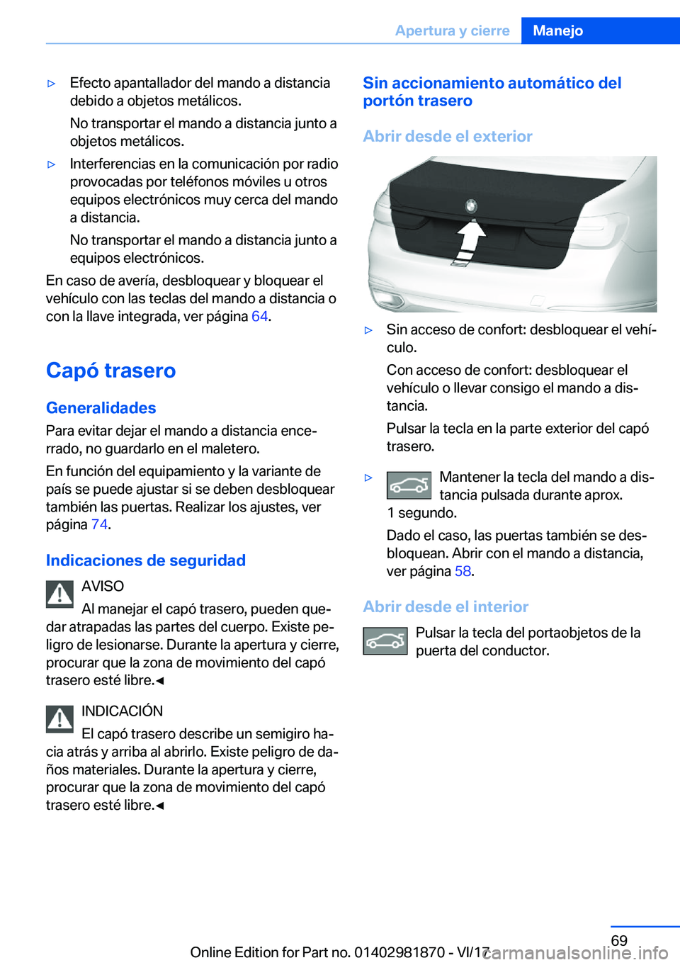 BMW 5 SERIES 2018  Manuales de Empleo (in Spanish) 'y�E�f�e�c�t�o� �a�p�a�n�t�a�l�l�a�d�o�r� �d�e�l� �m�a�n�d�o� �a� �d�i�s�t�a�n�c�i�a
�d�e�b�i�d�o� �a� �o�b�j�e�t�o�s� �m�e�t�á�l�i�c�o�s�.
�N�o� �t�r�a�n�s�p�o�r�t�a�r� �e�l� �m�a�n�d�o� �a� �d�