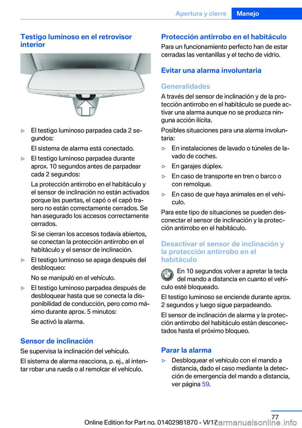 BMW 5 SERIES 2018  Manuales de Empleo (in Spanish) �T�e�s�t�i�g�o��l�u�m�i�n�o�s�o��e�n��e�l��r�e�t�r�o�v�i�s�o�r
�i�n�t�e�r�i�o�r'y�E�l� �t�e�s�t�i�g�o� �l�u�m�i�n�o�s�o� �p�a�r�p�a�d�e�a� �c�a�d�a� �2� �s�eª �g�u�n�d�o�s�:
�E�l� �s�i�s�t�e