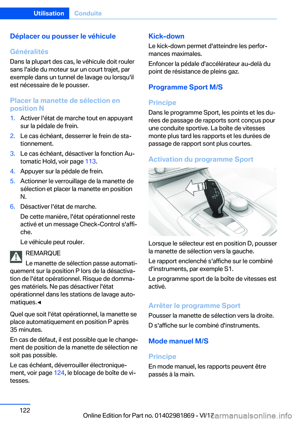 BMW 5 SERIES 2018  Notices Demploi (in French) �D�é�p�l�a�c�e�r��o�u��p�o�u�s�s�e�r��l�e��v�é�h�i�c�u�l�e
�G�é�n�é�r�a�l�i�t�é�s
�D�a�n�s� �l�a� �p�l�u�p�a�r�t� �d�e�s� �c�a�s�,� �l�e� �v�é�h�i�c�u�l�e� �d�o�i�t� �r�o�u�l�e�r
�s�a�n�s� �