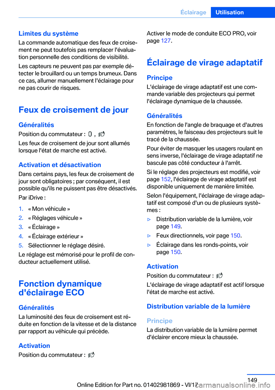 BMW 5 SERIES 2018  Notices Demploi (in French) �L�i�m�i�t�e�s��d�u��s�y�s�t�è�m�e�L�a� �c�o�m�m�a�n�d�e� �a�u�t�o�m�a�t�i�q�u�e� �d�e�s� �f�e�u�x� �d�e� �c�r�o�i�s�ej�m�e�n�t� �n�e� �p�e�u�t� �t�o�u�t�e�f�o�i�s� �p�a�s� �r�e�m�p�l�a�c�e�r� �l�