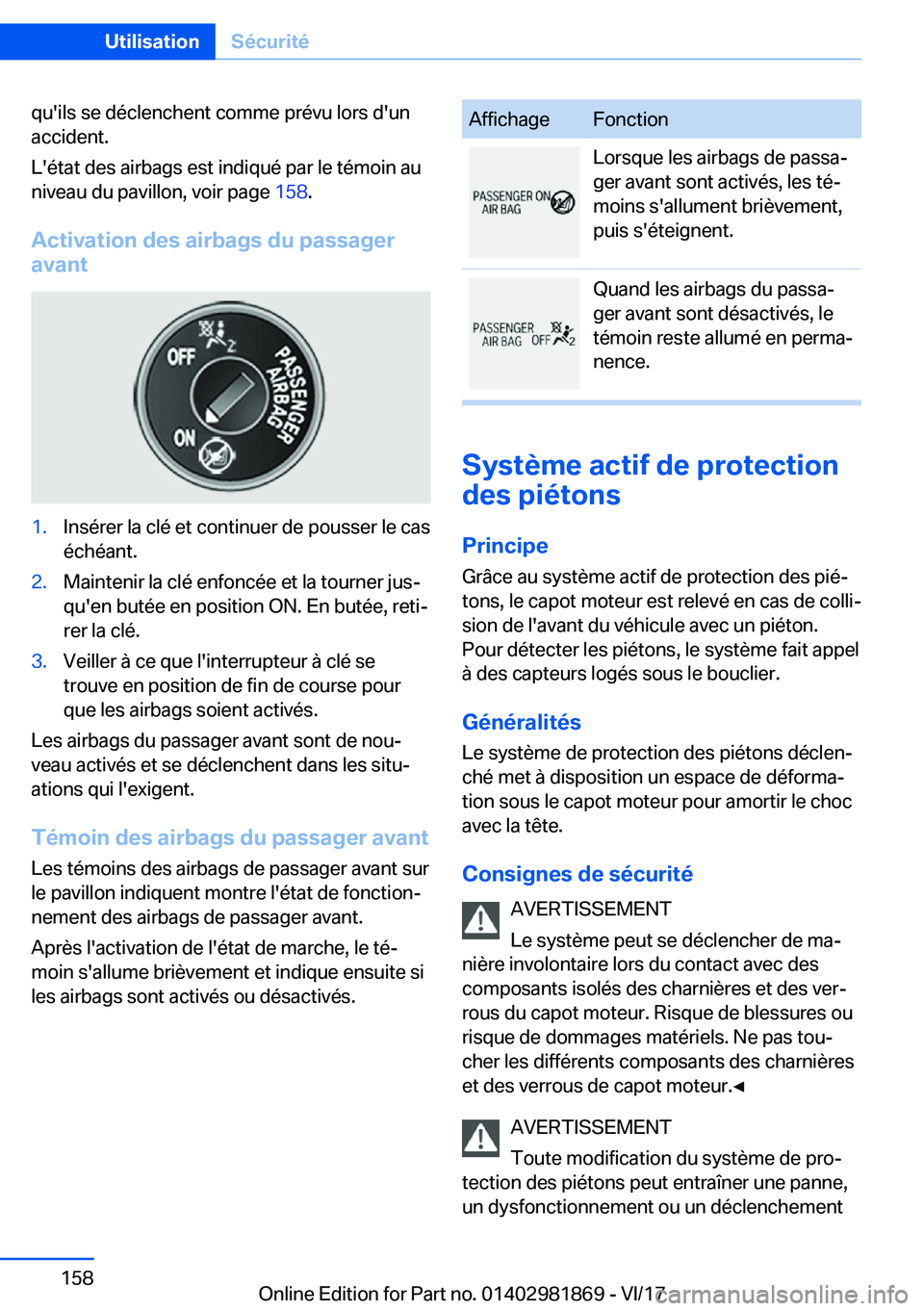 BMW 5 SERIES 2018  Notices Demploi (in French) �q�u�'�i�l�s� �s�e� �d�é�c�l�e�n�c�h�e�n�t� �c�o�m�m�e� �p�r�é�v�u� �l�o�r�s� �d�'�u�n
�a�c�c�i�d�e�n�t�.
�L�'�é�t�a�t� �d�e�s� �a�i�r�b�a�g�s� �e�s�t� �i�n�d�i�q�u�é� �p�a�r� �l�e� �t