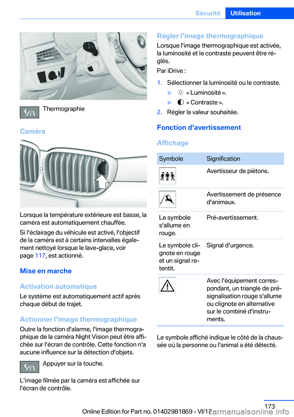BMW 5 SERIES 2018  Notices Demploi (in French) �T�h�e�r�m�o�g�r�a�p�h�i�e
�C�a�m�é�r�a
�L�o�r�s�q�u�e� �l�a� �t�e�m�p�é�r�a�t�u�r�e� �e�x�t�é�r�i�e�u�r�e� �e�s�t� �b�a�s�s�e�,� �l�a
�c�a�m�é�r�a� �e�s�t� �a�u�t�o�m�a�t�i�q�u�e�m�e�n�t� �c�h�a�