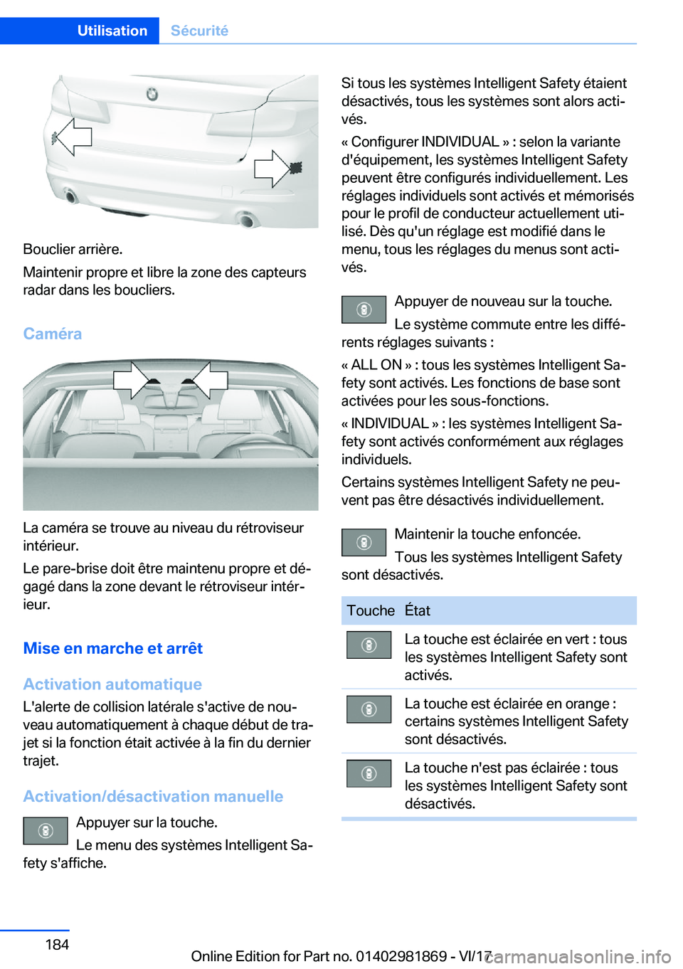 BMW 5 SERIES 2018  Notices Demploi (in French) �B�o�u�c�l�i�e�r� �a�r�r�i�è�r�e�.
�M�a�i�n�t�e�n�i�r� �p�r�o�p�r�e� �e�t� �l�i�b�r�e� �l�a� �z�o�n�e� �d�e�s� �c�a�p�t�e�u�r�s
�r�a�d�a�r� �d�a�n�s� �l�e�s� �b�o�u�c�l�i�e�r�s�.
�C�a�m�é�r�a
�L�a� 