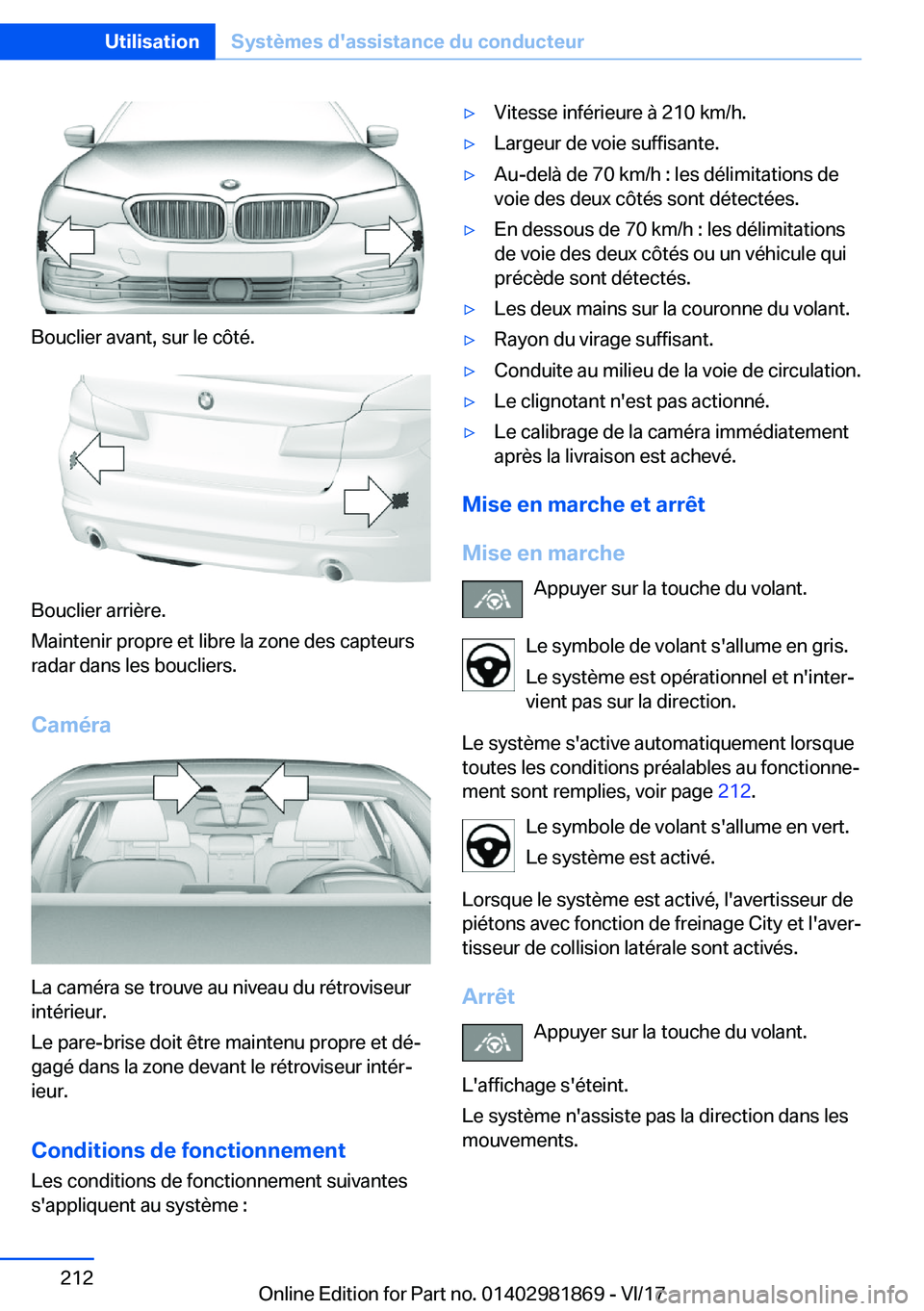 BMW 5 SERIES 2018  Notices Demploi (in French) �B�o�u�c�l�i�e�r� �a�v�a�n�t�,� �s�u�r� �l�e� �c�ô�t�é�.
�B�o�u�c�l�i�e�r� �a�r�r�i�è�r�e�.
�M�a�i�n�t�e�n�i�r� �p�r�o�p�r�e� �e�t� �l�i�b�r�e� �l�a� �z�o�n�e� �d�e�s� �c�a�p�t�e�u�r�s
�r�a�d�a�r� 