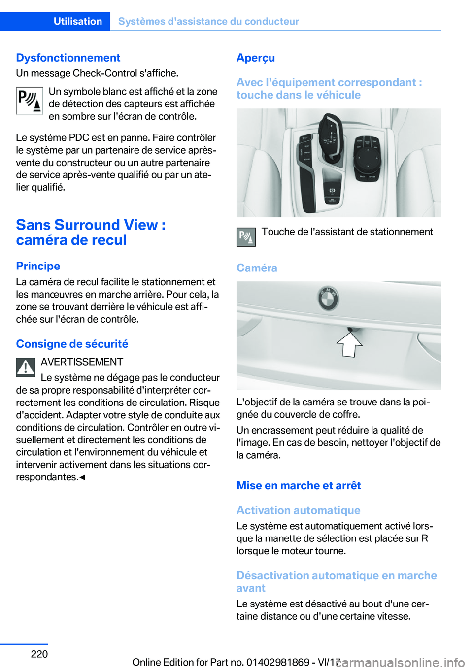 BMW 5 SERIES 2018  Notices Demploi (in French) �D�y�s�f�o�n�c�t�i�o�n�n�e�m�e�n�t�U�n� �m�e�s�s�a�g�e� �C�h�e�c�k�-�C�o�n�t�r�o�l� �s�'�a�f�f�i�c�h�e�.
�U�n� �s�y�m�b�o�l�e� �b�l�a�n�c� �e�s�t� �a�f�f�i�c�h�é� �e�t� �l�a� �z�o�n�e
�d�e� �d�é