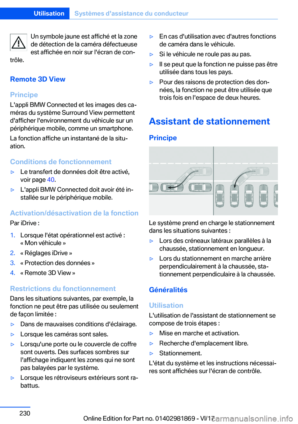 BMW 5 SERIES 2018  Notices Demploi (in French) �U�n� �s�y�m�b�o�l�e� �j�a�u�n�e� �e�s�t� �a�f�f�i�c�h�é� �e�t� �l�a� �z�o�n�e
�d�e� �d�é�t�e�c�t�i�o�n� �d�e� �l�a� �c�a�m�é�r�a� �d�é�f�e�c�t�u�e�u�s�e �e�s�t� �a�f�f�i�c�h�é�e� �e�n� �n�o�i�r�