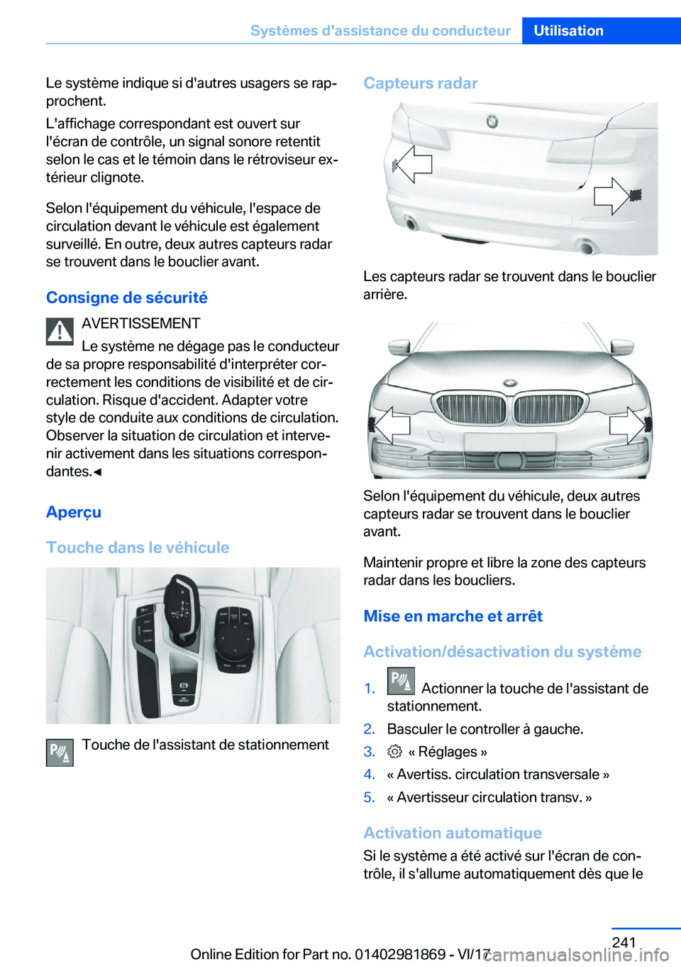 BMW 5 SERIES 2018  Notices Demploi (in French) �L�e� �s�y�s�t�è�m�e� �i�n�d�i�q�u�e� �s�i� �d�'�a�u�t�r�e�s� �u�s�a�g�e�r�s� �s�e� �r�a�pj�p�r�o�c�h�e�n�t�.
�L�'�a�f�f�i�c�h�a�g�e� �c�o�r�r�e�s�p�o�n�d�a�n�t� �e�s�t� �o�u�v�e�r�t� �s�u�r