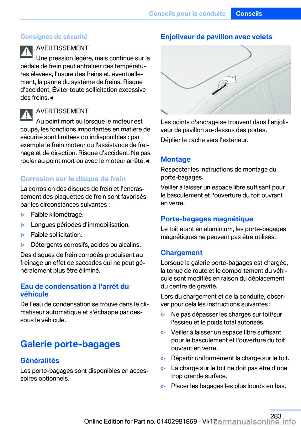 BMW 5 SERIES 2018  Notices Demploi (in French) �C�o�n�s�i�g�n�e�s��d�e��s�é�c�u�r�i�t�é�A�V�E�R�T�I�S�S�E�M�E�N�T
�U�n�e� �p�r�e�s�s�i�o�n� �l�é�g�è�r�e�,� �m�a�i�s� �c�o�n�t�i�n�u�e� �s�u�r� �l�a
�p�é�d�a�l�e� �d�e� �f�r�e�i�n� �p�e�u�t� �
