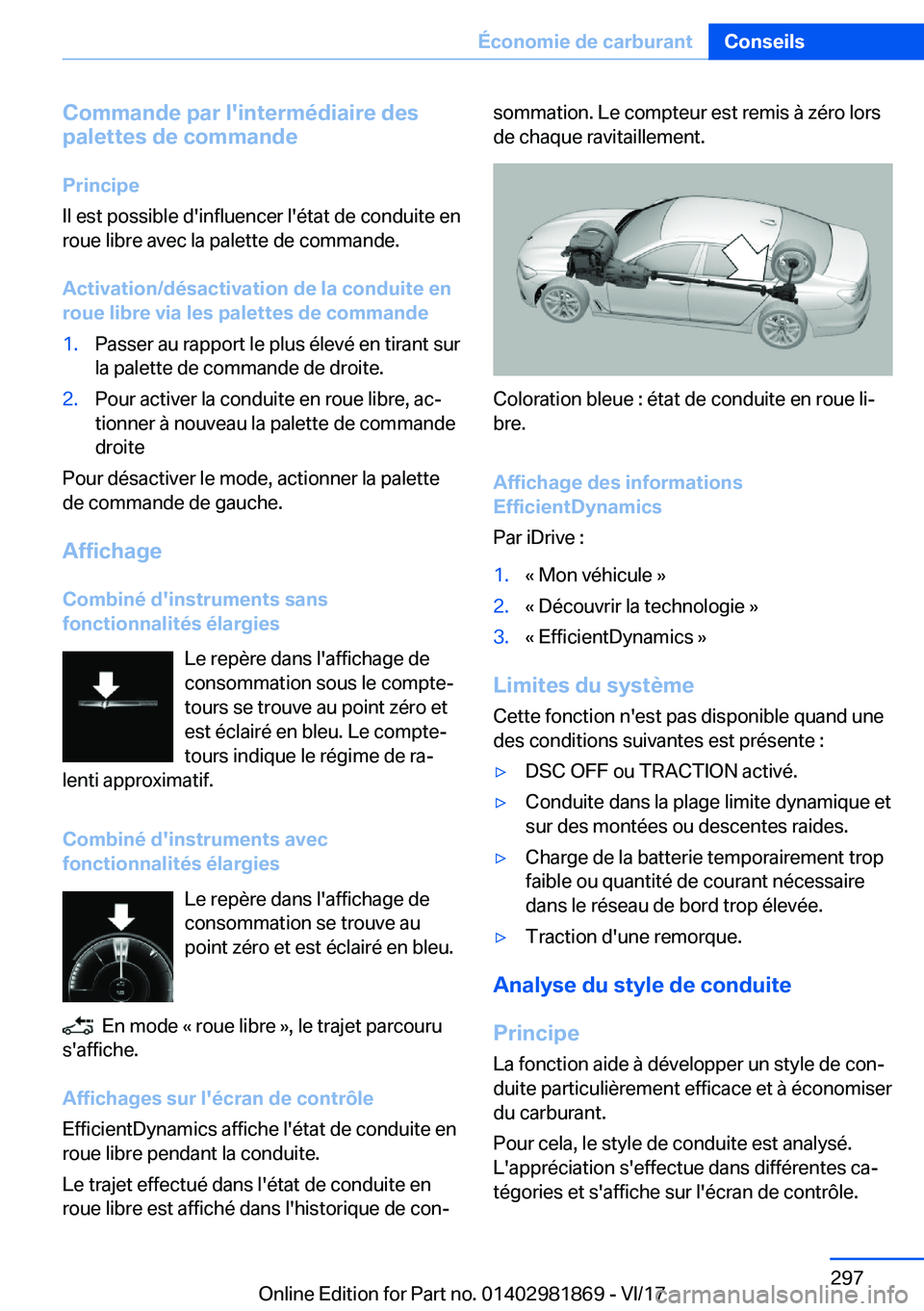 BMW 5 SERIES 2018  Notices Demploi (in French) �C�o�m�m�a�n�d�e��p�a�r��l�'�i�n�t�e�r�m�é�d�i�a�i�r�e��d�e�s
�p�a�l�e�t�t�e�s��d�e��c�o�m�m�a�n�d�e
�P�r�i�n�c�i�p�e
�I�l� �e�s�t� �p�o�s�s�i�b�l�e� �d�'�i�n�f�l�u�e�n�c�e�r� �l�'�