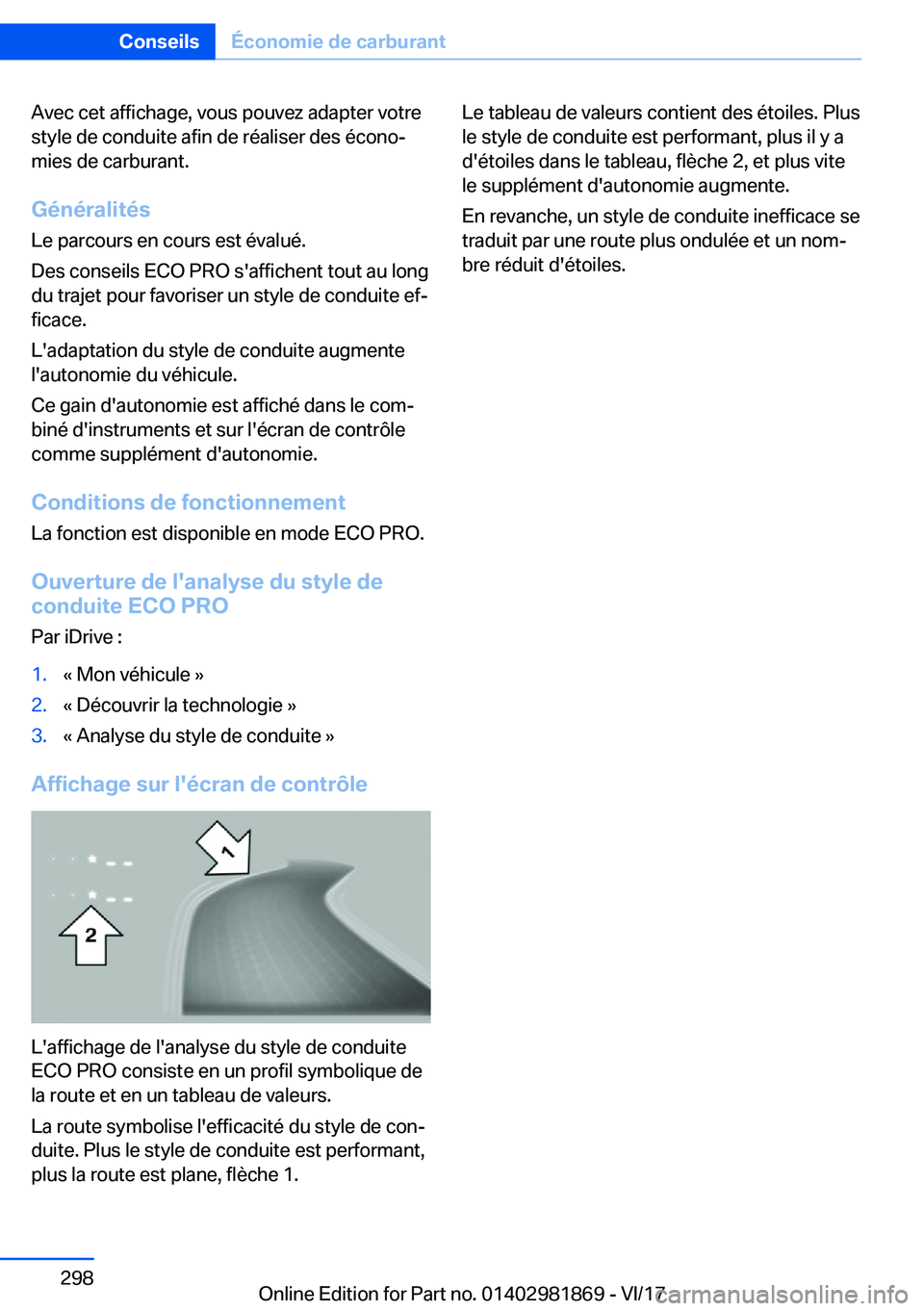 BMW 5 SERIES 2018  Notices Demploi (in French) �A�v�e�c� �c�e�t� �a�f�f�i�c�h�a�g�e�,� �v�o�u�s� �p�o�u�v�e�z� �a�d�a�p�t�e�r� �v�o�t�r�e�s�t�y�l�e� �d�e� �c�o�n�d�u�i�t�e� �a�f�i�n� �d�e� �r�é�a�l�i�s�e�r� �d�e�s� �é�c�o�n�oj
�m�i�e�s� �d�e� �