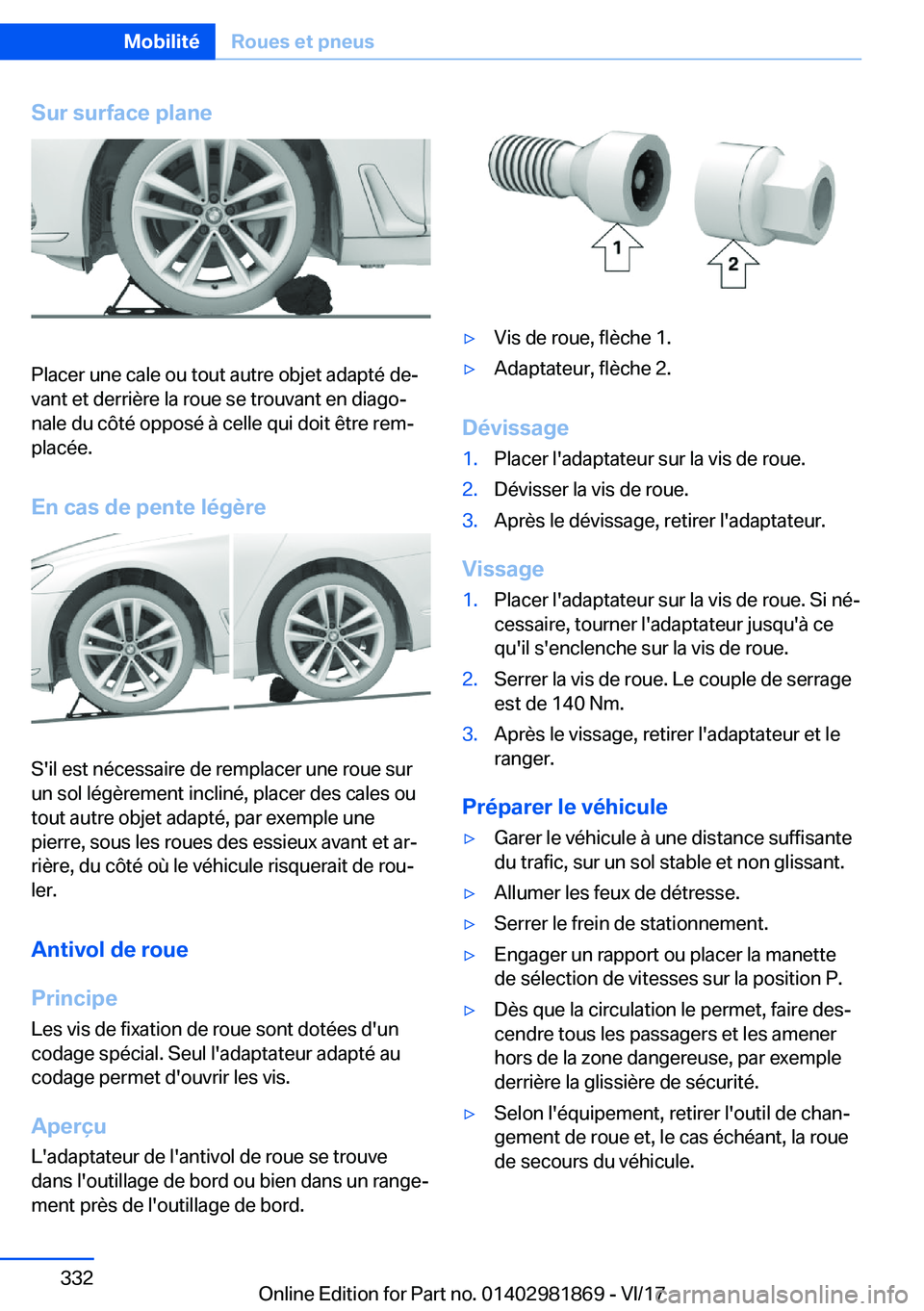 BMW 5 SERIES 2018  Notices Demploi (in French) �S�u�r��s�u�r�f�a�c�e��p�l�a�n�e
�P�l�a�c�e�r� �u�n�e� �c�a�l�e� �o�u� �t�o�u�t� �a�u�t�r�e� �o�b�j�e�t� �a�d�a�p�t�é� �d�ej�v�a�n�t� �e�t� �d�e�r�r�i�è�r�e� �l�a� �r�o�u�e� �s�e� �t�r�o�u�v�a�n�