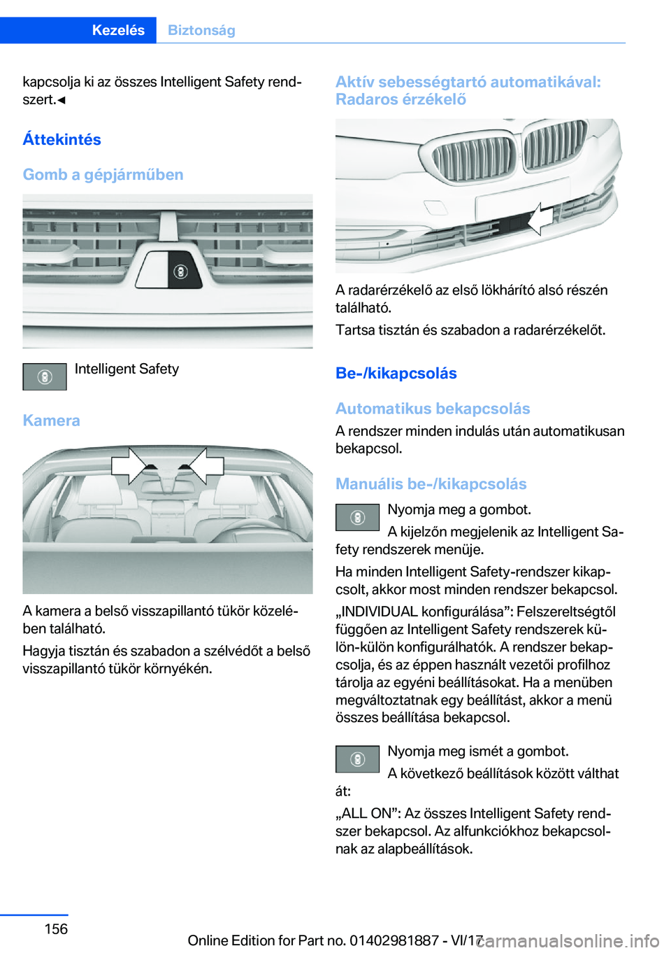 BMW 5 SERIES 2018  Kezelési útmutató (in Hungarian) �k�a�p�c�s�o�l�j�a� �k�i� �a�z� �ö�s�s�z�e�s� �I�n�t�e�l�l�i�g�e�n�t� �S�a�f�e�t�y� �r�e�n�dj�s�z�e�r�t�.'