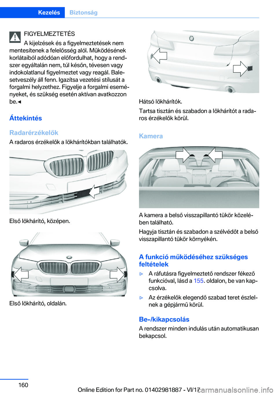 BMW 5 SERIES 2018  Kezelési útmutató (in Hungarian) �F�I�G�Y�E�L�M�E�Z�T�E�T�