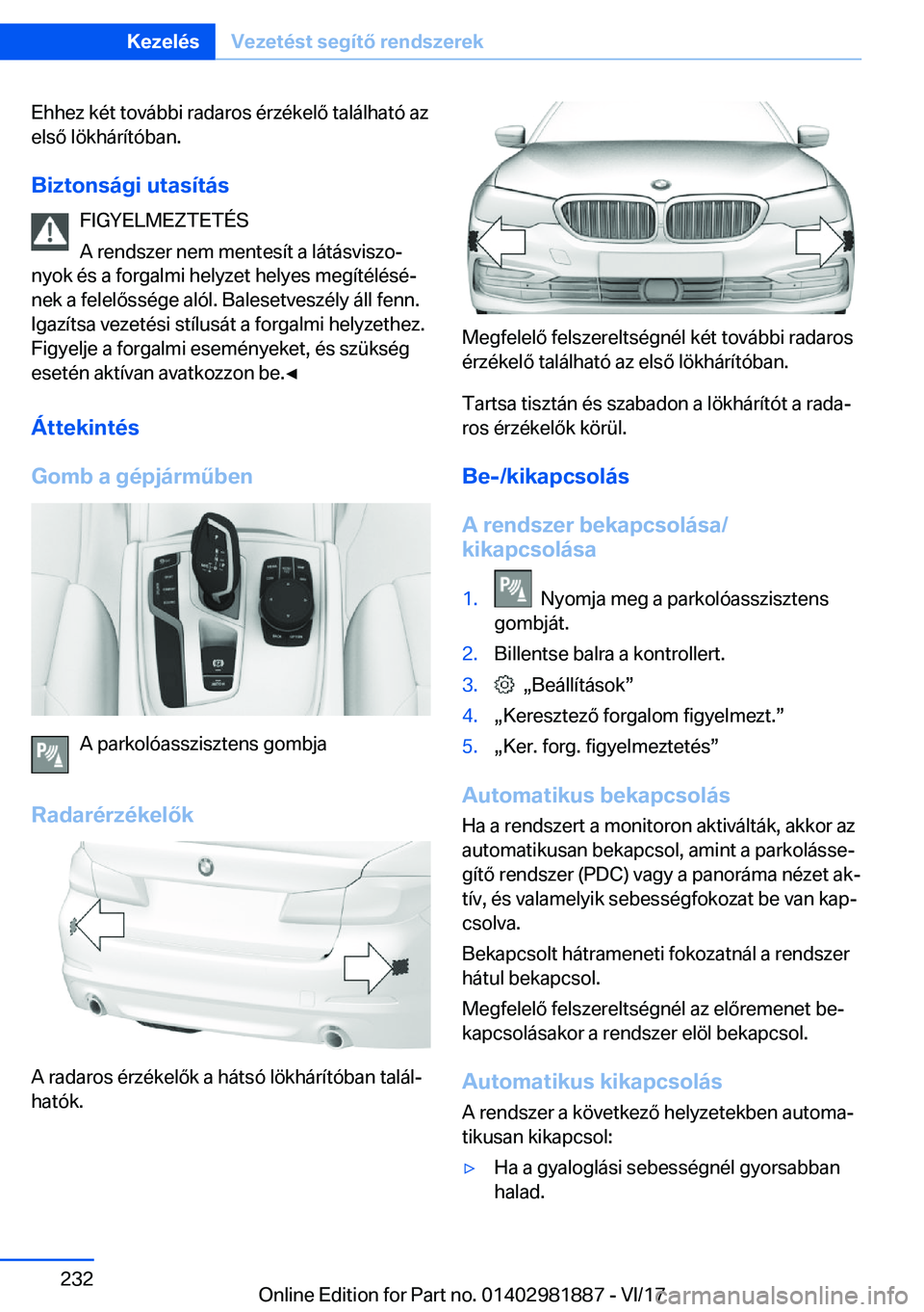 BMW 5 SERIES 2018  Kezelési útmutató (in Hungarian) �E�h�h�e�z� �k�é�t� �t�o�v�á�b�b�i� �r�a�d�a�r�o�s� �é�r�z�é�k�e�l�