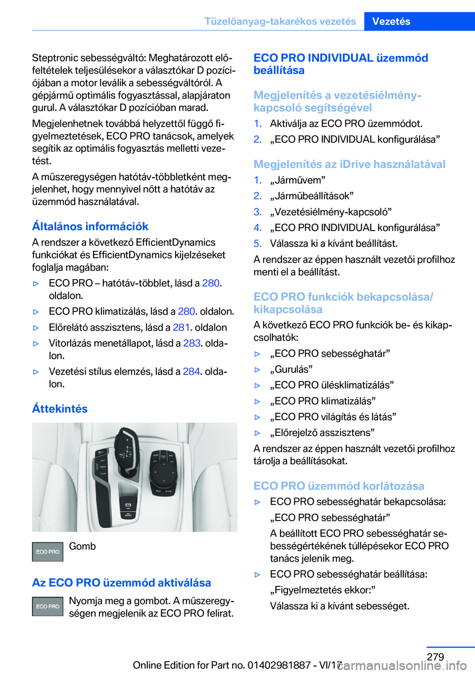 BMW 5 SERIES 2018  Kezelési útmutató (in Hungarian) �S�t�e�p�t�r�o�n�i�c� �s�e�b�e�s�s�é�g�v�á�l�t�