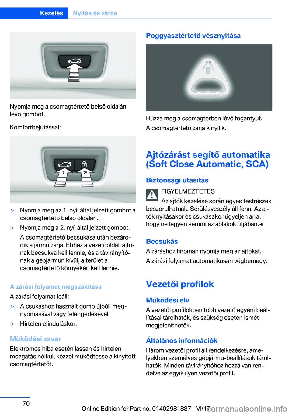 BMW 5 SERIES 2018  Kezelési útmutató (in Hungarian) �N�y�o�m�j�a� �m�e�g� �a� �c�s�o�m�a�g�t�é�r�t�e�t�