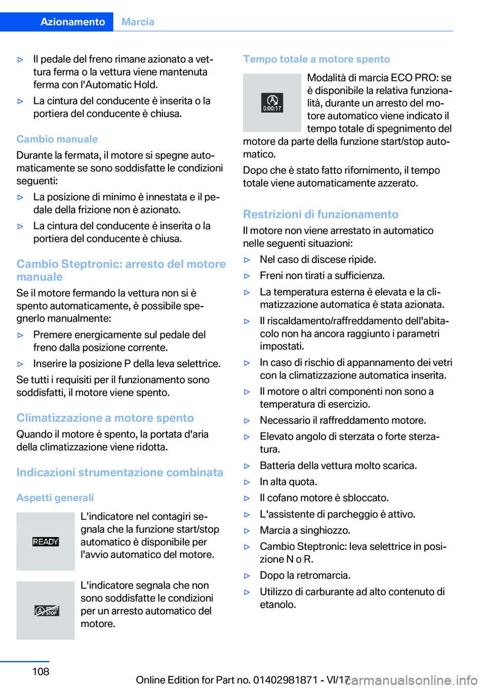 BMW 5 SERIES 2018  Libretti Di Uso E manutenzione (in Italian) 'y�I�l� �p�e�d�a�l�e� �d�e�l� �f�r�e�n�o� �r�i�m�a�n�e� �a�z�i�o�n�a�t�o� �a� �v�e�t#ª
�t�u�r�a� �f�e�r�m�a� �o� �l�a� �v�e�t�t�u�r�a� �v�i�e�n�e� �m�a�n�t�e�n�u�t�a �f�e�r�m�a� �c�o�n� �l�'�