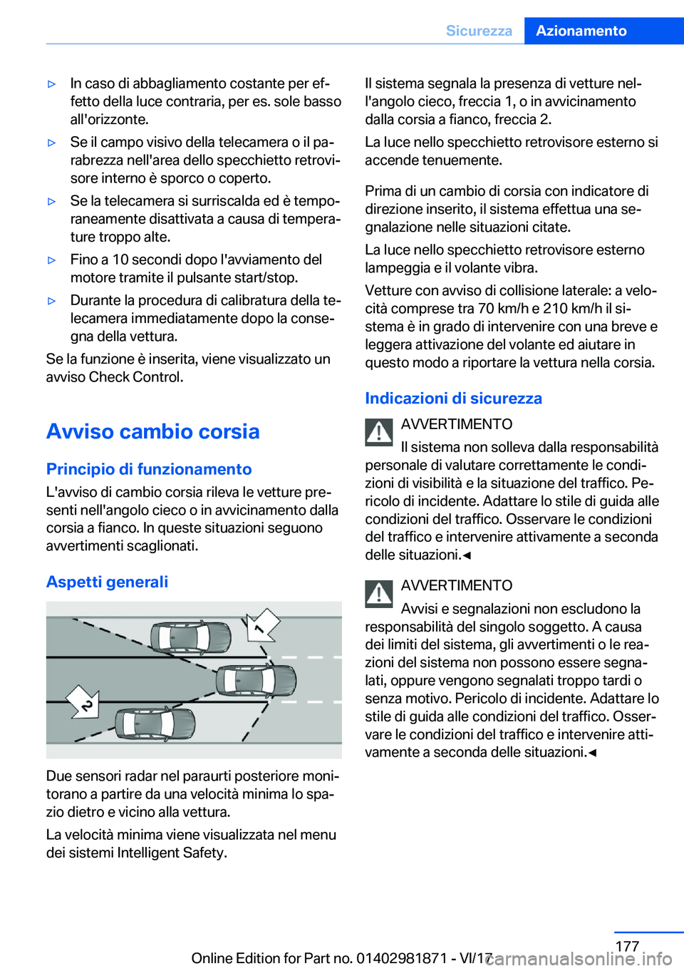 BMW 5 SERIES 2018  Libretti Di Uso E manutenzione (in Italian) 'y�I�n� �c�a�s�o� �d�i� �a�b�b�a�g�l�i�a�m�e�n�t�o� �c�o�s�t�a�n�t�e� �p�e�r� �e�f#ª
�f�e�t�t�o� �d�e�l�l�a� �l�u�c�e� �c�o�n�t�r�a�r�i�a�,� �p�e�r� �e�s�.� �s�o�l�e� �b�a�s�s�o
�a�l�l�'�o�r�
