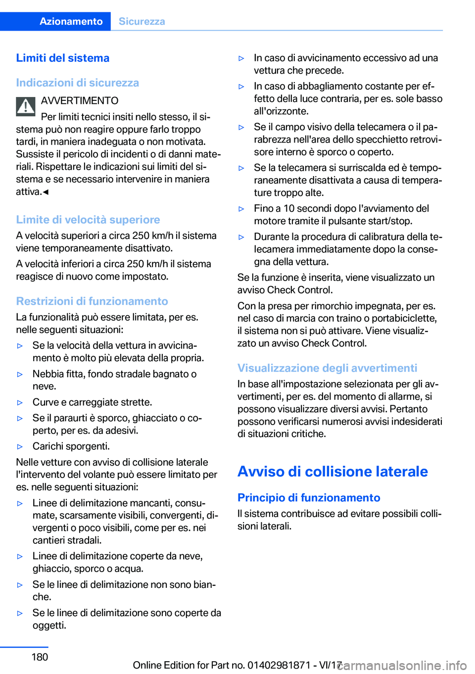 BMW 5 SERIES 2018  Libretti Di Uso E manutenzione (in Italian) �L�i�m�i�t�i��d�e�l��s�i�s�t�e�m�a
�I�n�d�i�c�a�z�i�o�n�i��d�i��s�i�c�u�r�e�z�z�a �A�V�V�E�R�T�I�M�E�N�T�O
�P�e�r� �l�i�m�i�t�i� �t�e�c�n�i�c�i� �i�n�s�i�t�i� �n�e�l�l�o� �s�t�e�s�s�o�,� �i�l� �s�