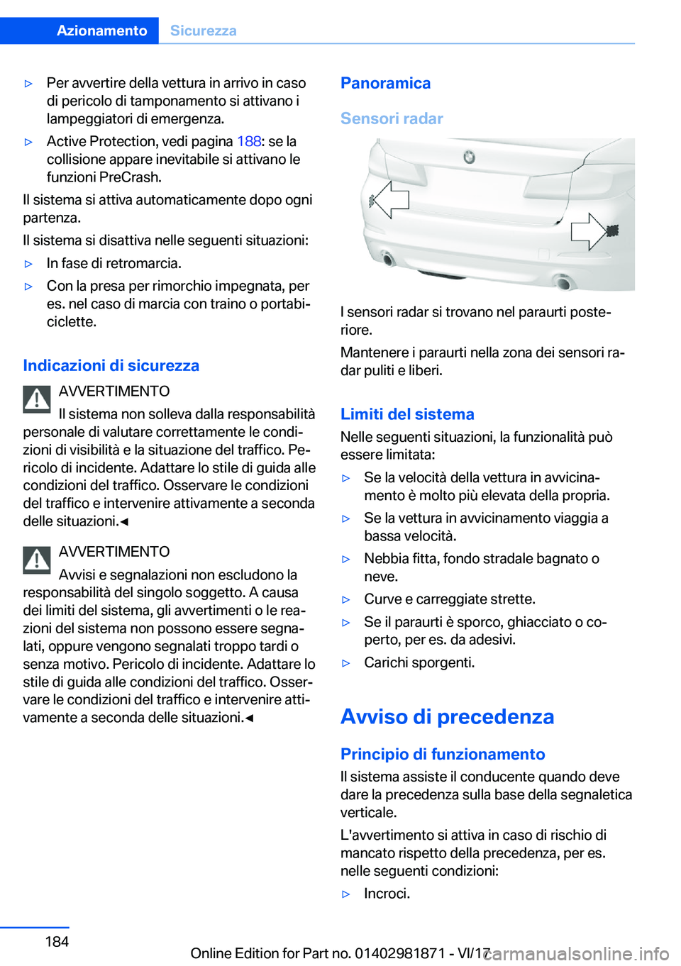 BMW 5 SERIES 2018  Libretti Di Uso E manutenzione (in Italian) 'y�P�e�r� �a�v�v�e�r�t�i�r�e� �d�e�l�l�a� �v�e�t�t�u�r�a� �i�n� �a�r�r�i�v�o� �i�n� �c�a�s�o
�d�i� �p�e�r�i�c�o�l�o� �d�i� �t�a�m�p�o�n�a�m�e�n�t�o� �s�i� �a�t�t�i�v�a�n�o� �i �l�a�m�p�e�g�g�i�a�t
