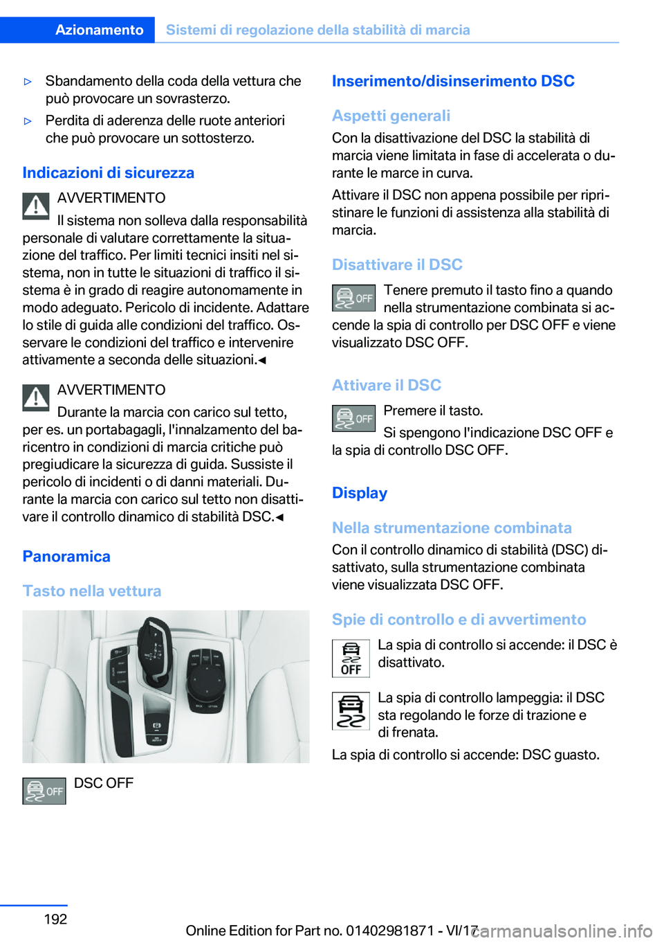 BMW 5 SERIES 2018  Libretti Di Uso E manutenzione (in Italian) 'y�S�b�a�n�d�a�m�e�n�t�o� �d�e�l�l�a� �c�o�d�a� �d�e�l�l�a� �v�e�t�t�u�r�a� �c�h�e
�p�u�ò� �p�r�o�v�o�c�a�r�e� �u�n� �s�o�v�r�a�s�t�e�r�z�o�.'y�P�e�r�d�i�t�a� �d�i� �a�d�e�r�e�n�z�a� �d�e�l�l