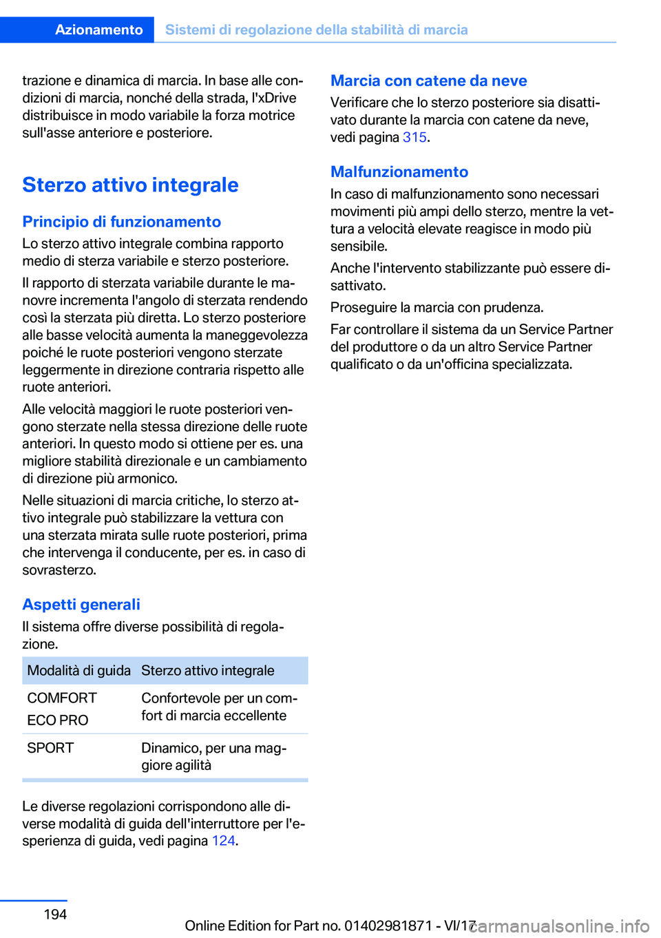 BMW 5 SERIES 2018  Libretti Di Uso E manutenzione (in Italian) �t�r�a�z�i�o�n�e� �e� �d�i�n�a�m�i�c�a� �d�i� �m�a�r�c�i�a�.� �I�n� �b�a�s�e� �a�l�l�e� �c�o�n#ª
�d�i�z�i�o�n�i� �d�i� �m�a�r�c�i�a�,� �n�o�n�c�h�é� �d�e�l�l�a� �s�t�r�a�d�a�,� �l�'�x�D�r�i�v�e

