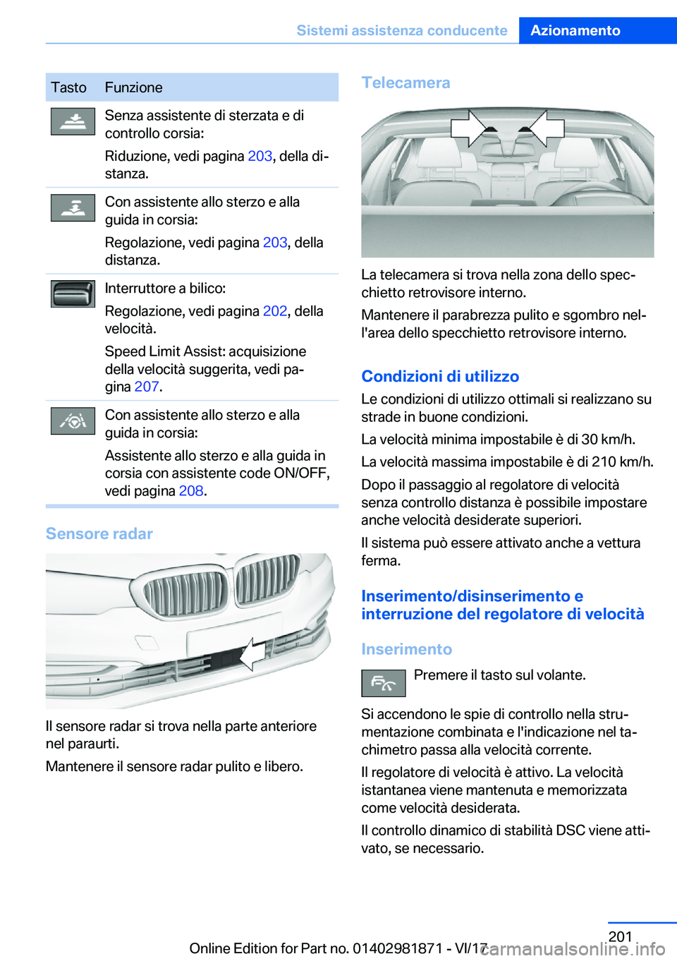 BMW 5 SERIES 2018  Libretti Di Uso E manutenzione (in Italian) �T�a�s�t�o�F�u�n�z�i�o�n�e�S�e�n�z�a� �a�s�s�i�s�t�e�n�t�e� �d�i� �s�t�e�r�z�a�t�a� �e� �d�i
�c�o�n�t�r�o�l�l�o� �c�o�r�s�i�a�:
�R�i�d�u�z�i�o�n�e�,� �v�e�d�i� �p�a�g�i�n�a�  �2�0�3�,� �d�e�l�l�a� �d�