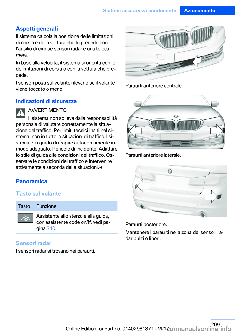 BMW 5 SERIES 2018  Libretti Di Uso E manutenzione (in Italian) �A�s�p�e�t�t�i��g�e�n�e�r�a�l�i�I�l� �s�i�s�t�e�m�a� �c�a�l�c�o�l�a� �l�a� �p�o�s�i�z�i�o�n�e� �d�e�l�l�e� �l�i�m�i�t�a�z�i�o�n�i
�d�i� �c�o�r�s�i�a� �e� �d�e�l�l�a� �v�e�t�t�u�r�a� �c�h�e� �l�o� �p�