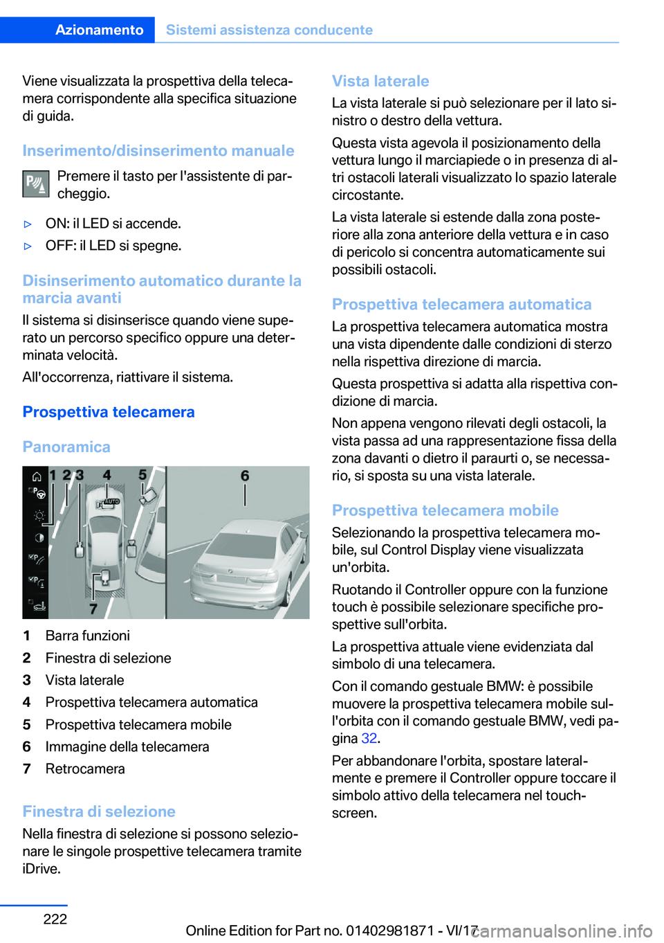 BMW 5 SERIES 2018  Libretti Di Uso E manutenzione (in Italian) �V�i�e�n�e� �v�i�s�u�a�l�i�z�z�a�t�a� �l�a� �p�r�o�s�p�e�t�t�i�v�a� �d�e�l�l�a� �t�e�l�e�c�a#ª�m�e�r�a� �c�o�r�r�i�s�p�o�n�d�e�n�t�e� �a�l�l�a� �s�p�e�c�i�f�i�c�a� �s�i�t�u�a�z�i�o�n�e
�d�i� �g�u�i�d