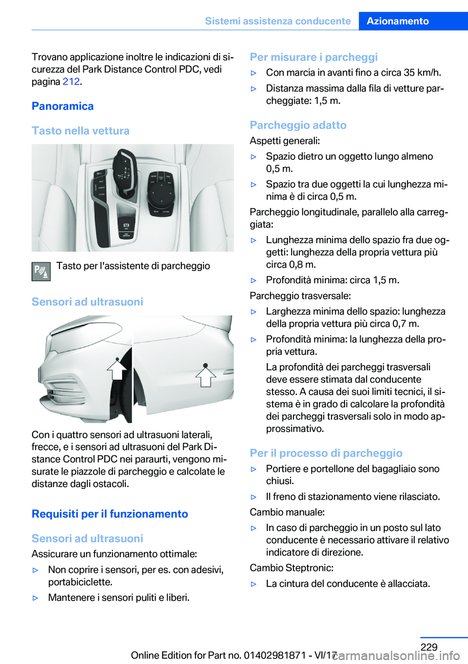 BMW 5 SERIES 2018  Libretti Di Uso E manutenzione (in Italian) �T�r�o�v�a�n�o� �a�p�p�l�i�c�a�z�i�o�n�e� �i�n�o�l�t�r�e� �l�e� �i�n�d�i�c�a�z�i�o�n�i� �d�i� �s�i#ª
�c�u�r�e�z�z�a� �d�e�l� �P�a�r�k� �D�i�s�t�a�n�c�e� �C�o�n�t�r�o�l� �P�D�C�,� �v�e�d�i �p�a�g�i�n�