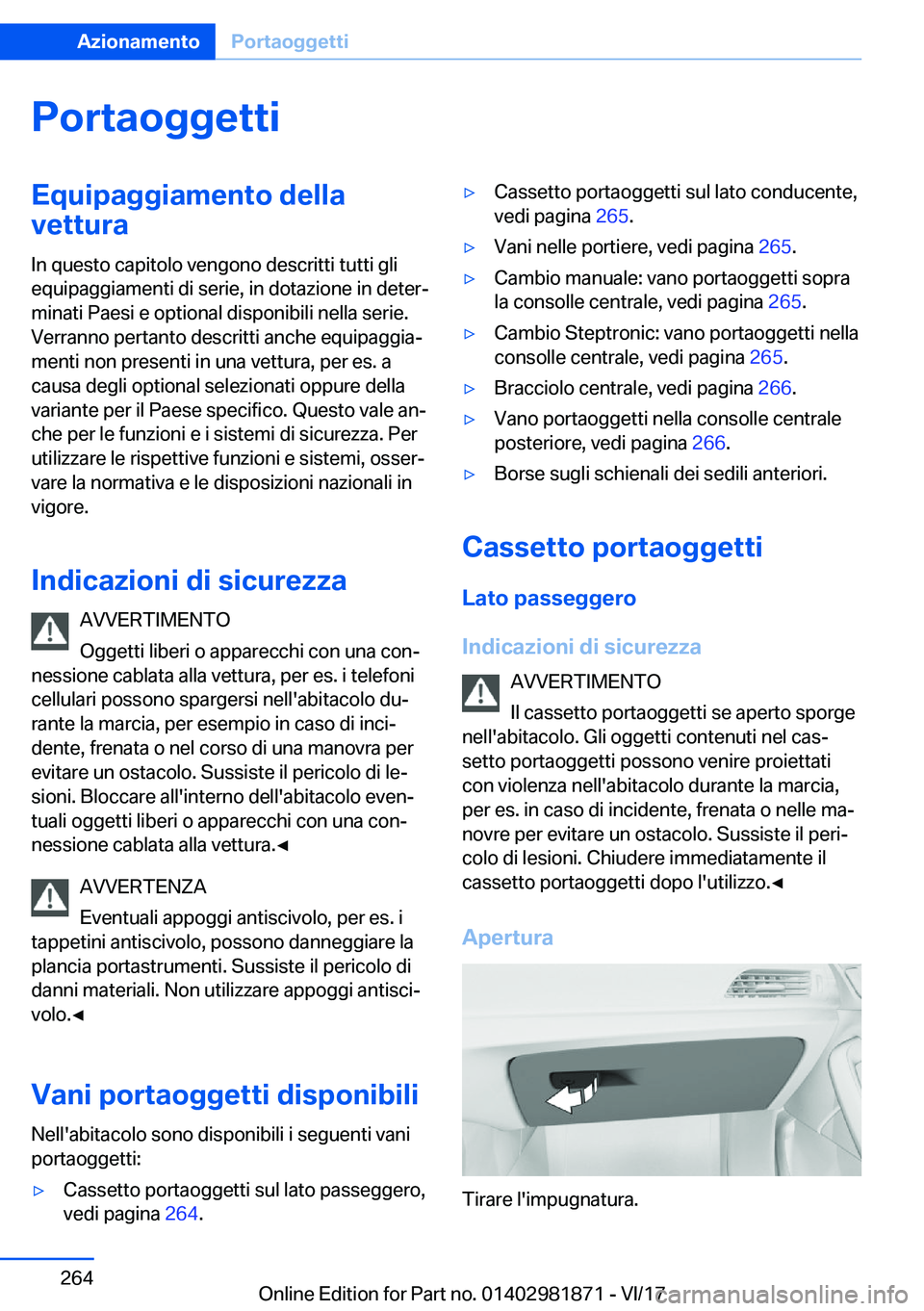 BMW 5 SERIES 2018  Libretti Di Uso E manutenzione (in Italian) �P�o�r�t�a�o�g�g�e�t�t�i�E�q�u�i�p�a�g�g�i�a�m�e�n�t�o��d�e�l�l�a�v�e�t�t�u�r�a
�I�n� �q�u�e�s�t�o� �c�a�p�i�t�o�l�o� �v�e�n�g�o�n�o� �d�e�s�c�r�i�t�t�i� �t�u�t�t�i� �g�l�i �e�q�u�i�p�a�g�g�i�a�m�e�n