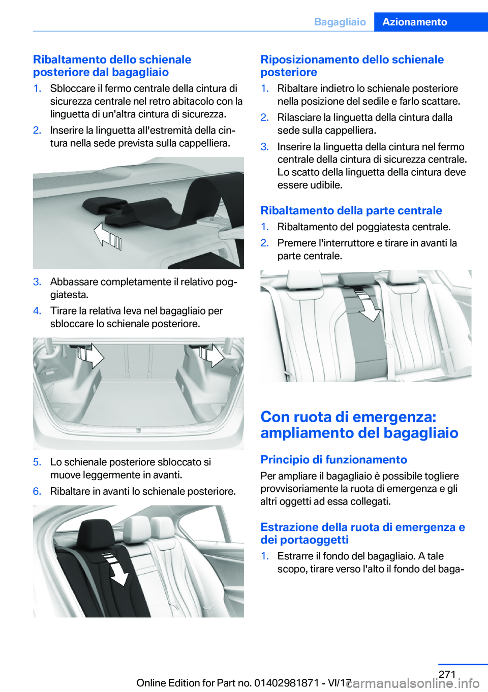 BMW 5 SERIES 2018  Libretti Di Uso E manutenzione (in Italian) �R�i�b�a�l�t�a�m�e�n�t�o��d�e�l�l�o��s�c�h�i�e�n�a�l�e
�p�o�s�t�e�r�i�o�r�e��d�a�l��b�a�g�a�g�l�i�a�i�o�1�.�S�b�l�o�c�c�a�r�e� �i�l� �f�e�r�m�o� �c�e�n�t�r�a�l�e� �d�e�l�l�a� �c�i�n�t�u�r�a� �d�i 