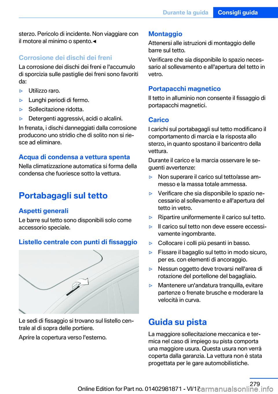 BMW 5 SERIES 2018  Libretti Di Uso E manutenzione (in Italian) �s�t�e�r�z�o�.� �P�e�r�i�c�o�l�o� �d�i� �i�n�c�i�d�e�n�t�e�.� �N�o�n� �v�i�a�g�g�i�a�r�e� �c�o�n
�i�l� �m�o�t�o�r�e� �a�l� �m�i�n�i�m�o� �o� �s�p�e�n�t�o�.'