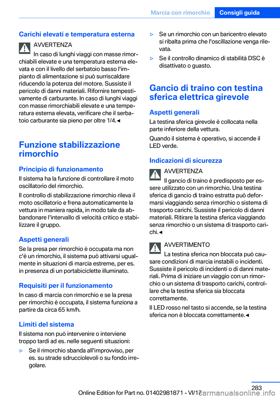 BMW 5 SERIES 2018  Libretti Di Uso E manutenzione (in Italian) �C�a�r�i�c�h�i��e�l�e�v�a�t�i��e��t�e�m�p�e�r�a�t�u�r�a��e�s�t�e�r�n�a�A�V�V�E�R�T�E�N�Z�A
�I�n� �c�a�s�o� �d�i� �l�u�n�g�h�i� �v�i�a�g�g�i� �c�o�n� �m�a�s�s�e� �r�i�m�o�r#ª
�c�h�i�a�b�i�l�i� �e�