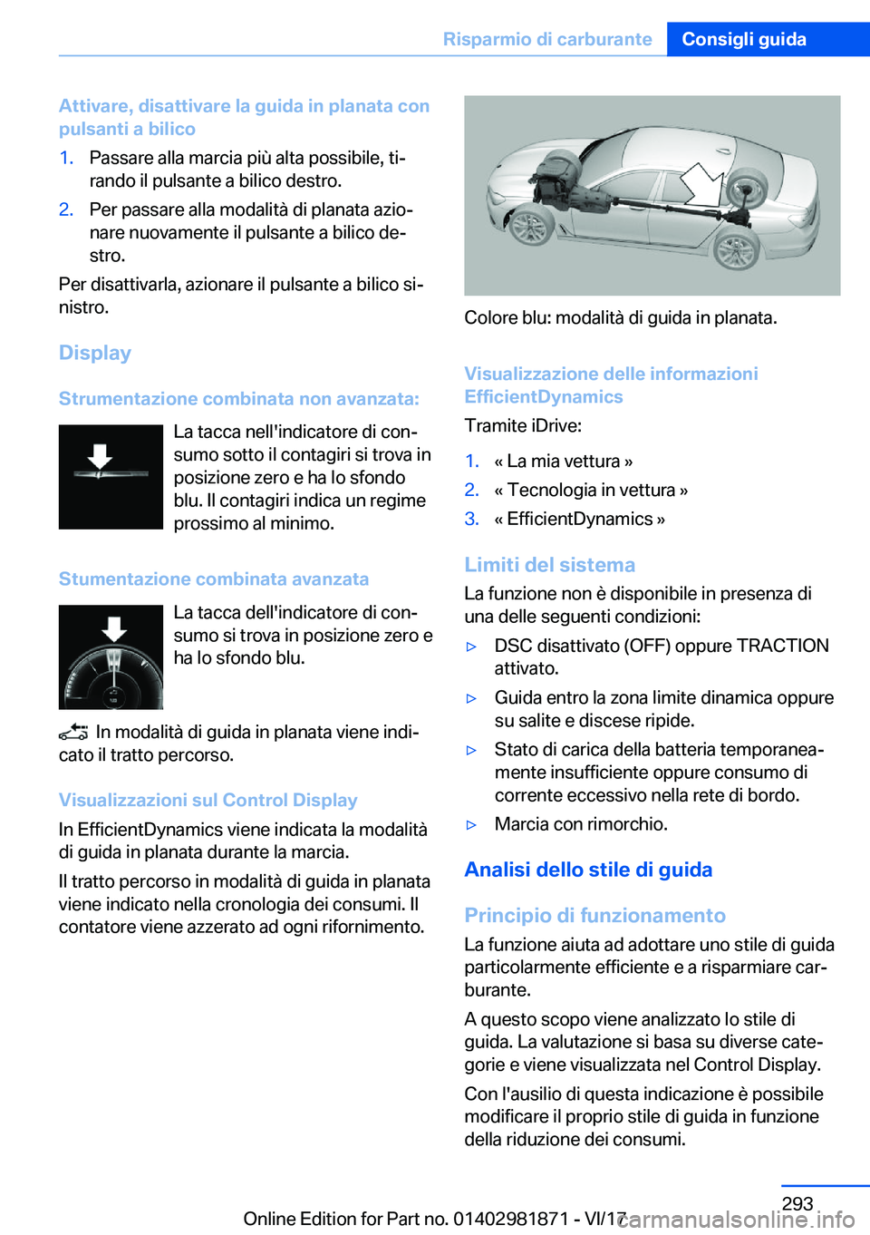 BMW 5 SERIES 2018  Libretti Di Uso E manutenzione (in Italian) �A�t�t�i�v�a�r�e�,��d�i�s�a�t�t�i�v�a�r�e��l�a��g�u�i�d�a��i�n��p�l�a�n�a�t�a��c�o�n�p�u�l�s�a�n�t�i��a��b�i�l�i�c�o�1�.�P�a�s�s�a�r�e� �a�l�l�a� �m�a�r�c�i�a� �p�i�ù� �a�l�t�a� �p�o�s�s�i�b�