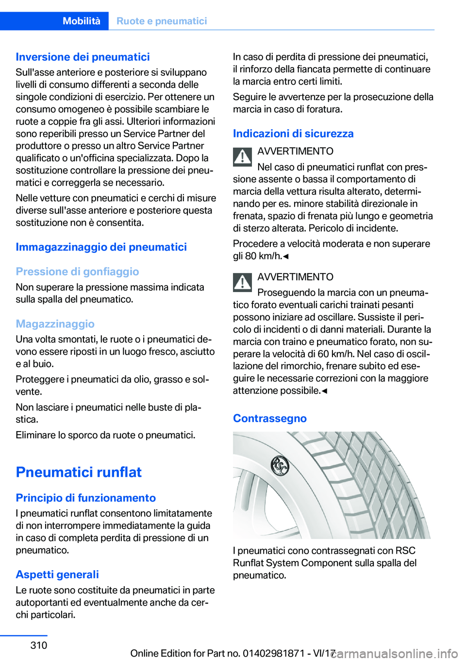 BMW 5 SERIES 2018  Libretti Di Uso E manutenzione (in Italian) �I�n�v�e�r�s�i�o�n�e��d�e�i��p�n�e�u�m�a�t�i�c�i
�S�u�l�l�'�a�s�s�e� �a�n�t�e�r�i�o�r�e� �e� �p�o�s�t�e�r�i�o�r�e� �s�i� �s�v�i�l�u�p�p�a�n�o
�l�i�v�e�l�l�i� �d�i� �c�o�n�s�u�m�o� �d�i�f�f�e�r�e