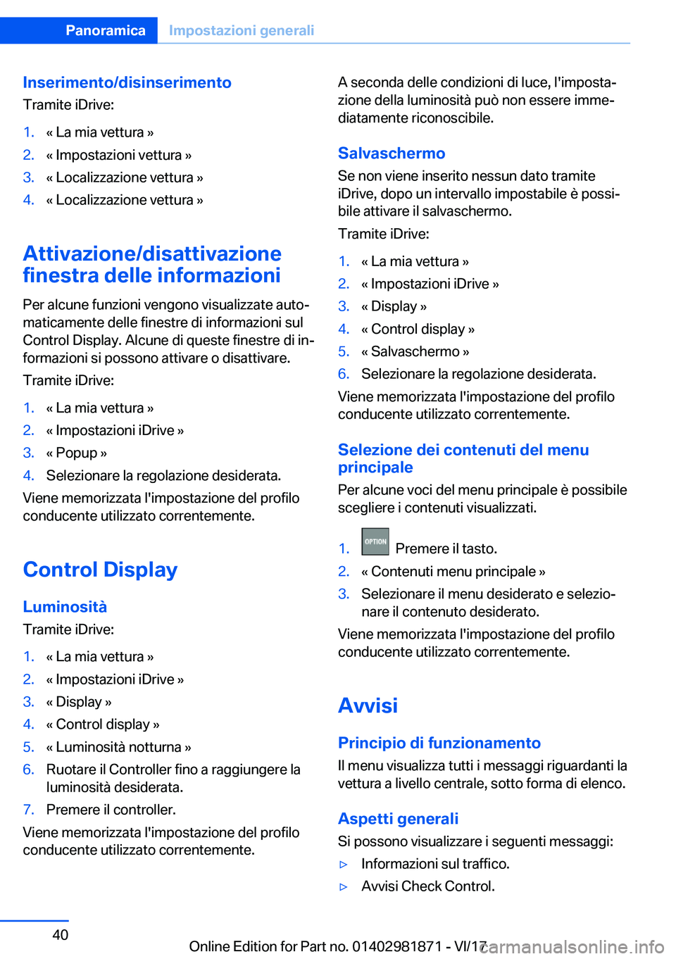 BMW 5 SERIES 2018  Libretti Di Uso E manutenzione (in Italian) �I�n�s�e�r�i�m�e�n�t�o�/�d�i�s�i�n�s�e�r�i�m�e�n�t�o�T�r�a�m�i�t�e� �i�D�r�i�v�e�:�1�.�«� �L�a� �m�i�a� �v�e�t�t�u�r�a� �{�2�.�«� �I�m�p�o�s�t�a�z�i�o�n�i� �v�e�t�t�u�r�a� �{�3�.�«� �L�o�c�a�l�i�z�