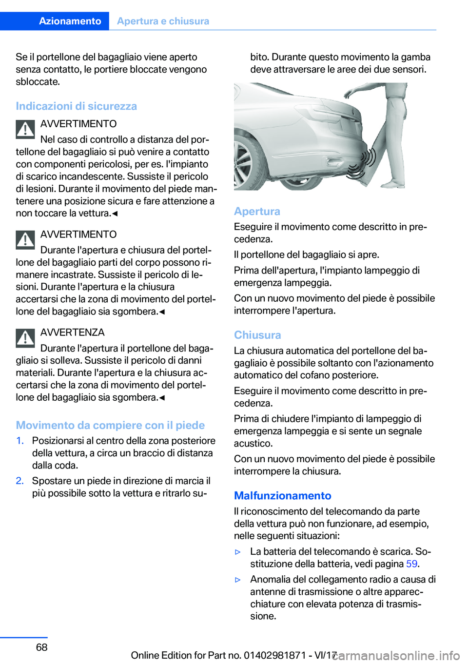 BMW 5 SERIES 2018  Libretti Di Uso E manutenzione (in Italian) �S�e� �i�l� �p�o�r�t�e�l�l�o�n�e� �d�e�l� �b�a�g�a�g�l�i�a�i�o� �v�i�e�n�e� �a�p�e�r�t�o
�s�e�n�z�a� �c�o�n�t�a�t�t�o�,� �l�e� �p�o�r�t�i�e�r�e� �b�l�o�c�c�a�t�e� �v�e�n�g�o�n�o
�s�b�l�o�c�c�a�t�e�.
�