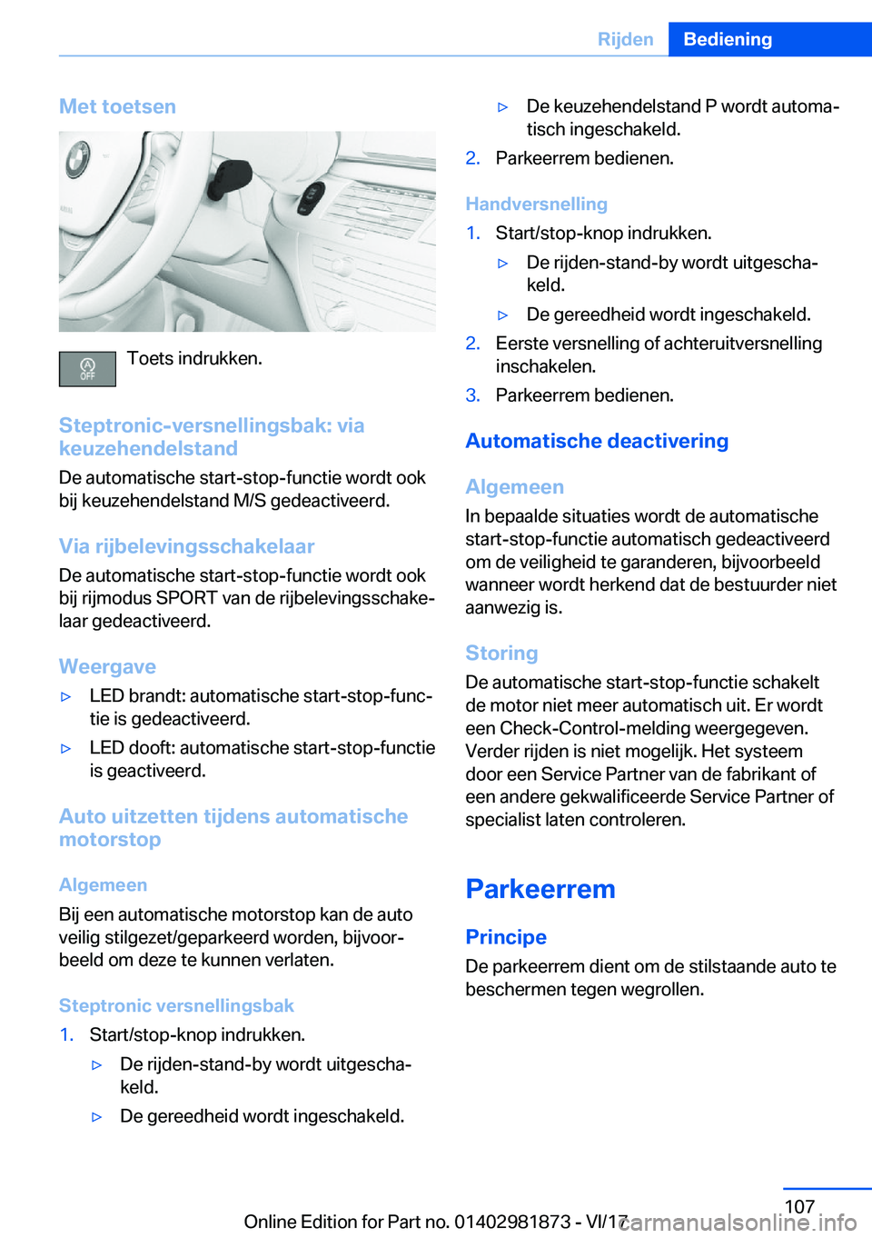 BMW 5 SERIES 2018  Instructieboekjes (in Dutch) �M�e�t��t�o�e�t�s�e�n
�T�o�e�t�s� �i�n�d�r�u�k�k�e�n�.
�S�t�e�p�t�r�o�n�i�c�-�v�e�r�s�n�e�l�l�i�n�g�s�b�a�k�:��v�i�a �k�e�u�z�e�h�e�n�d�e�l�s�t�a�n�d
�D�e� �a�u�t�o�m�a�t�i�s�c�h�e� �s�t�a�r�t�-�s�t