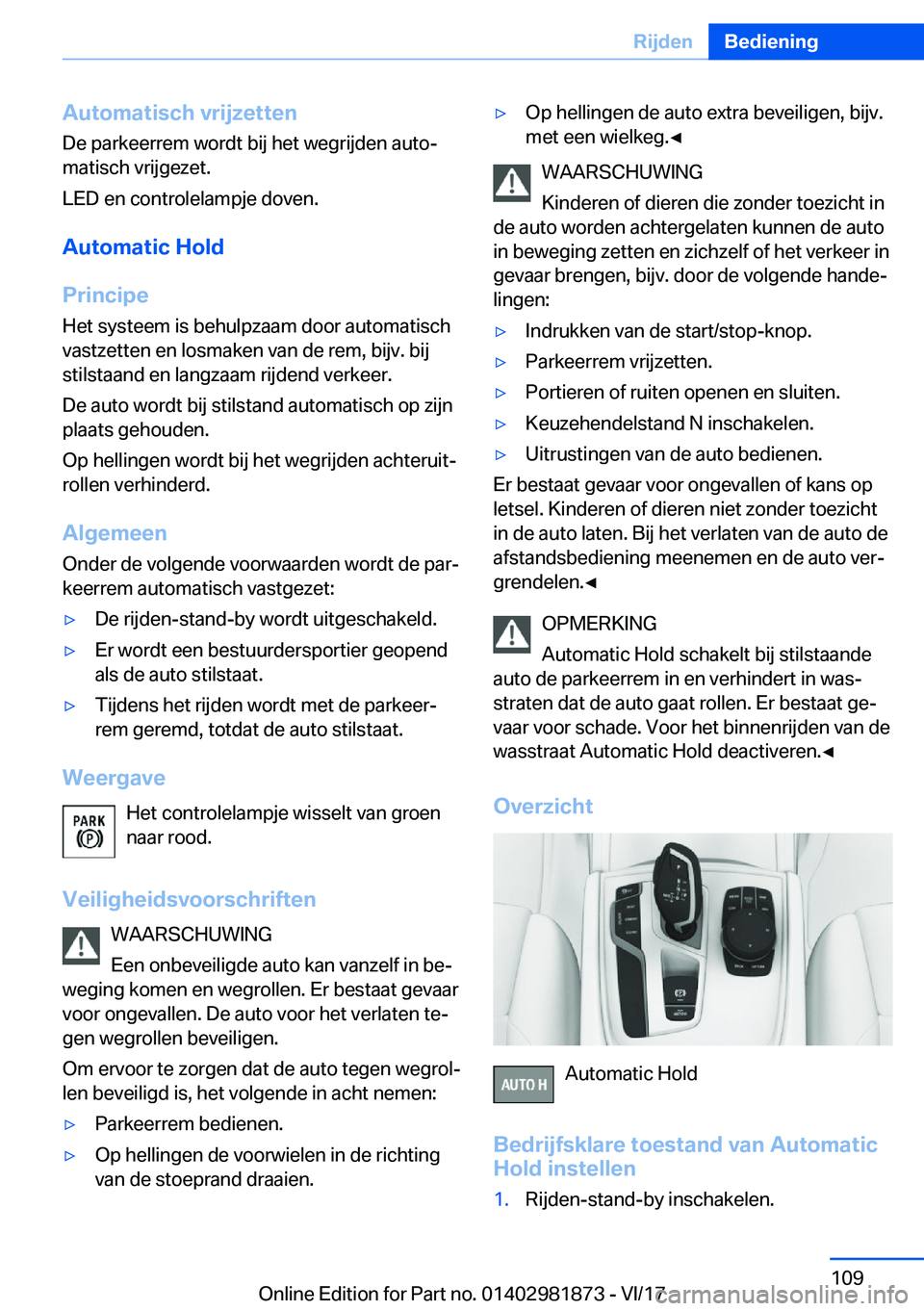 BMW 5 SERIES 2018  Instructieboekjes (in Dutch) �A�u�t�o�m�a�t�i�s�c�h��v�r�i�j�z�e�t�t�e�n�D�e� �p�a�r�k�e�e�r�r�e�m� �w�o�r�d�t� �b�i�j� �h�e�t� �w�e�g�r�i�j�d�e�n� �a�u�t�o#j
�m�a�t�i�s�c�h� �v�r�i�j�g�e�z�e�t�.
�L�E�D� �e�n� �c�o�n�t�r�o�l�e�l