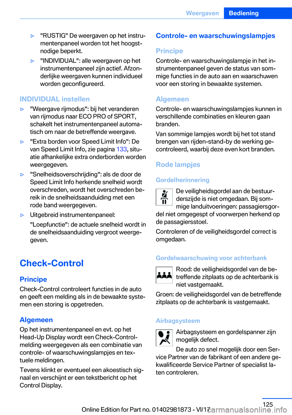 BMW 5 SERIES 2018  Instructieboekjes (in Dutch) 'y�"�R�U�S�T�I�G�"� �D�e� �w�e�e�r�g�a�v�e�n� �o�p� �h�e�t� �i�n�s�t�r�u#j
�m�e�n�t�e�n�p�a�n�e�e�l� �w�o�r�d�e�n� �t�o�t� �h�e�t� �h�o�o�g�s�t#j
�n�o�d�i�g�e� �b�e�p�e�r�k�t�.'y�"