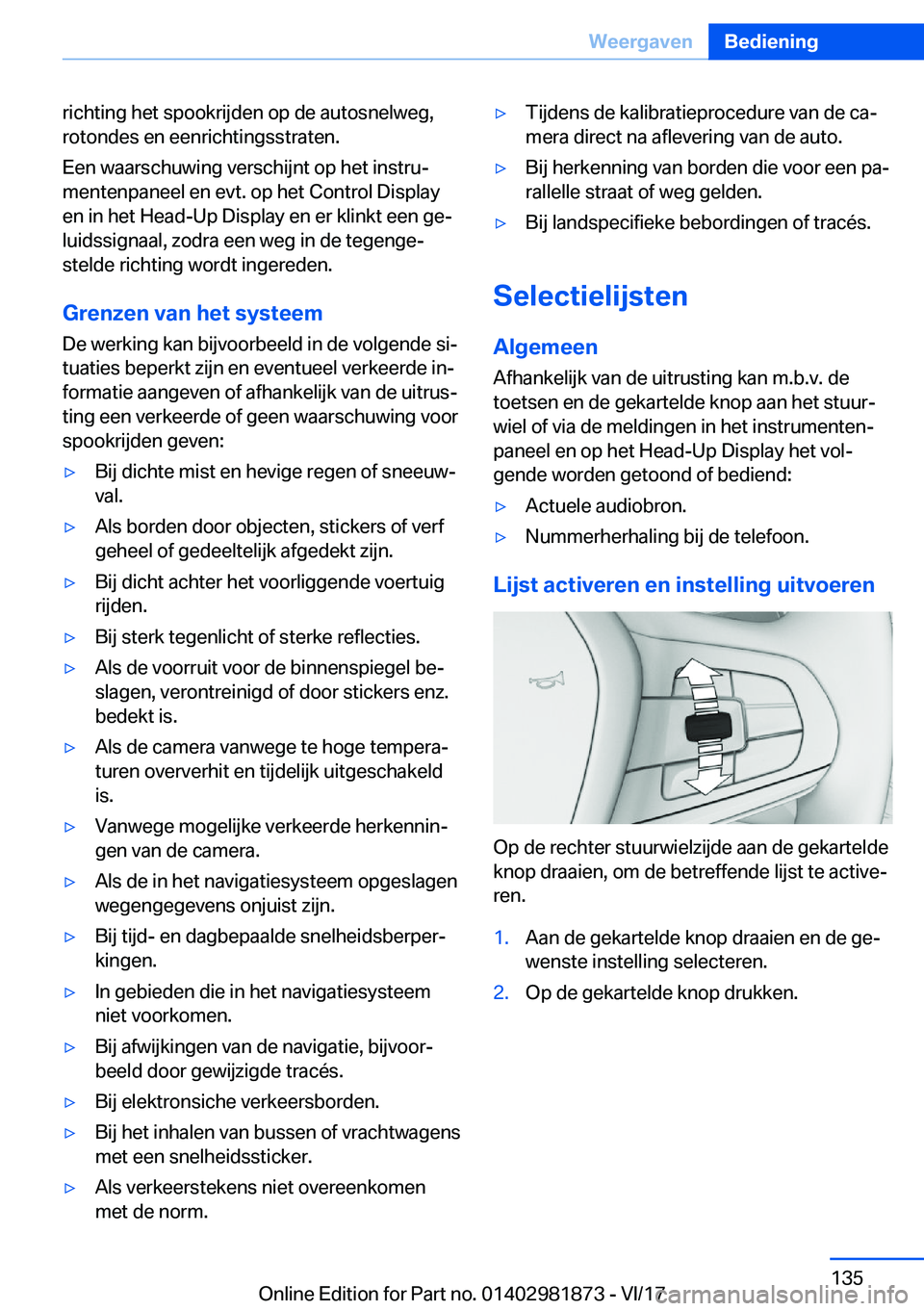 BMW 5 SERIES 2018  Instructieboekjes (in Dutch) �r�i�c�h�t�i�n�g� �h�e�t� �s�p�o�o�k�r�i�j�d�e�n� �o�p� �d�e� �a�u�t�o�s�n�e�l�w�e�g�,�r�o�t�o�n�d�e�s� �e�n� �e�e�n�r�i�c�h�t�i�n�g�s�s�t�r�a�t�e�n�.
�E�e�n� �w�a�a�r�s�c�h�u�w�i�n�g� �v�e�r�s�c�h�i�