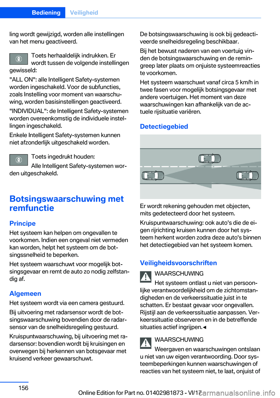 BMW 5 SERIES 2018  Instructieboekjes (in Dutch) �l�i�n�g� �w�o�r�d�t� �g�e�w�i�j�z�i�g�d�,� �w�o�r�d�e�n� �a�l�l�e� �i�n�s�t�e�l�l�i�n�g�e�n�v�a�n� �h�e�t� �m�e�n�u� �g�e�a�c�t�i�v�e�e�r�d�.
�T�o�e�t�s� �h�e�r�h�a�a�l�d�e�l�i�j�k� �i�n�d�r�u�k�k�e�