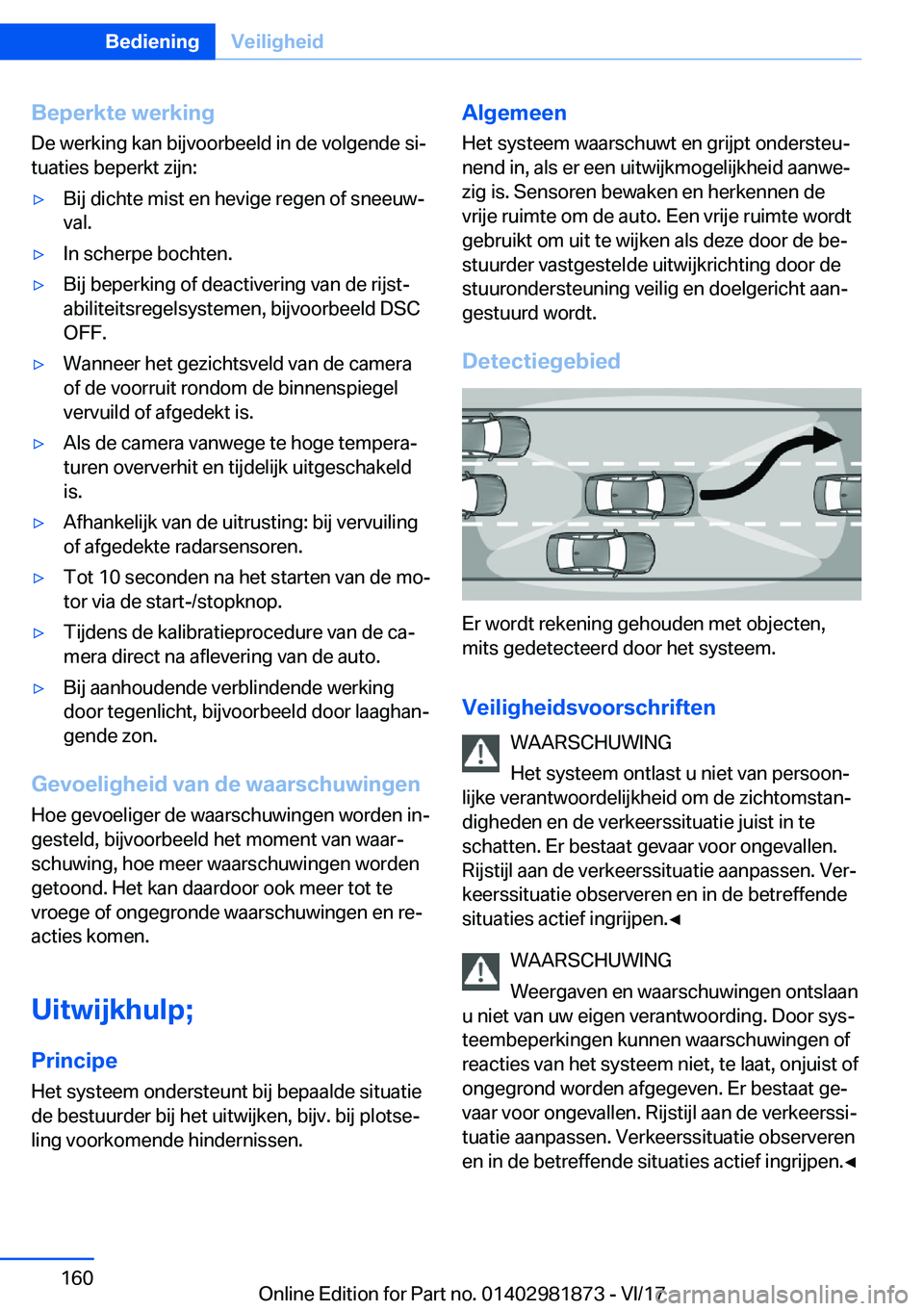 BMW 5 SERIES 2018  Instructieboekjes (in Dutch) �B�e�p�e�r�k�t�e��w�e�r�k�i�n�g�D�e� �w�e�r�k�i�n�g� �k�a�n� �b�i�j�v�o�o�r�b�e�e�l�d� �i�n� �d�e� �v�o�l�g�e�n�d�e� �s�i#j
�t�u�a�t�i�e�s� �b�e�p�e�r�k�t� �z�i�j�n�:'y�B�i�j� �d�i�c�h�t�e� �m�i�