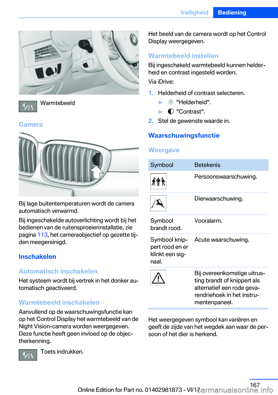 BMW 5 SERIES 2018  Instructieboekjes (in Dutch) �W�a�r�m�t�e�b�e�e�l�d
�C�a�m�e�r�a
�B�i�j� �l�a�g�e� �b�u�i�t�e�n�t�e�m�p�e�r�a�t�u�r�e�n� �w�o�r�d�t� �d�e� �c�a�m�e�r�a �a�u�t�o�m�a�t�i�s�c�h� �v�e�r�w�a�r�m�d�.
�B�i�j� �i�n�g�e�s�c�h�a�k�e�l�d�e