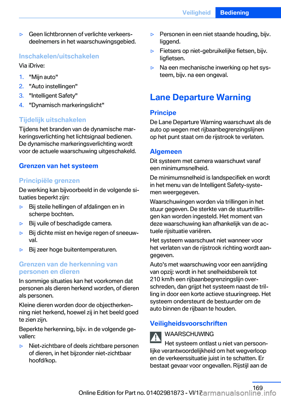 BMW 5 SERIES 2018  Instructieboekjes (in Dutch) 'y�G�e�e�n� �l�i�c�h�t�b�r�o�n�n�e�n� �o�f� �v�e�r�l�i�c�h�t�e� �v�e�r�k�e�e�r�s#j�d�e�e�l�n�e�m�e�r�s� �i�n� �h�e�t� �w�a�a�r�s�c�h�u�w�i�n�g�s�g�e�b�i�e�d�.
�I�n�s�c�h�a�k�e�l�e�n�/�u�i�t�s�c�h�