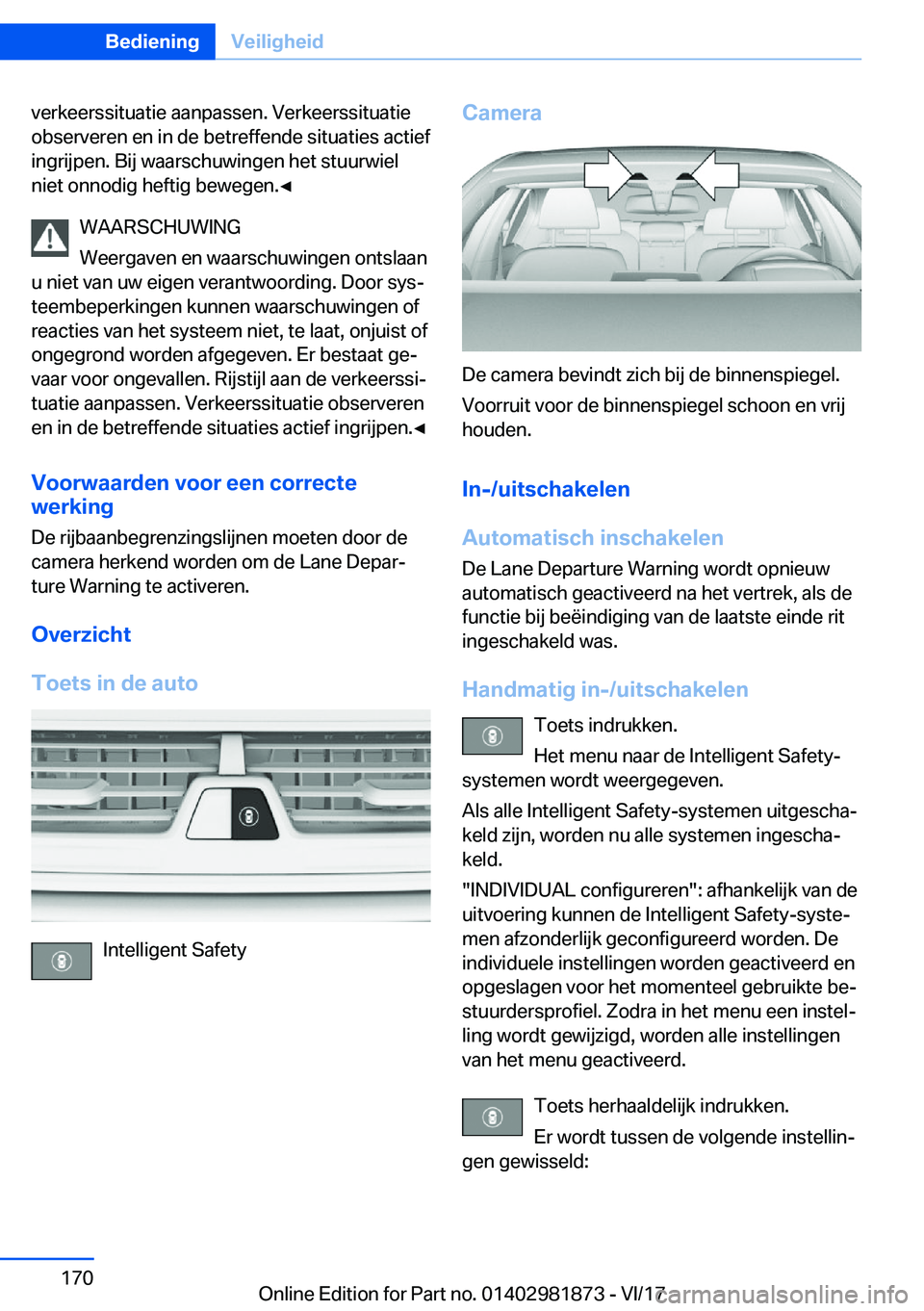 BMW 5 SERIES 2018  Instructieboekjes (in Dutch) �v�e�r�k�e�e�r�s�s�i�t�u�a�t�i�e� �a�a�n�p�a�s�s�e�n�.� �V�e�r�k�e�e�r�s�s�i�t�u�a�t�i�e
�o�b�s�e�r�v�e�r�e�n� �e�n� �i�n� �d�e� �b�e�t�r�e�f�f�e�n�d�e� �s�i�t�u�a�t�i�e�s� �a�c�t�i�e�f
�i�n�g�r�i�j�p