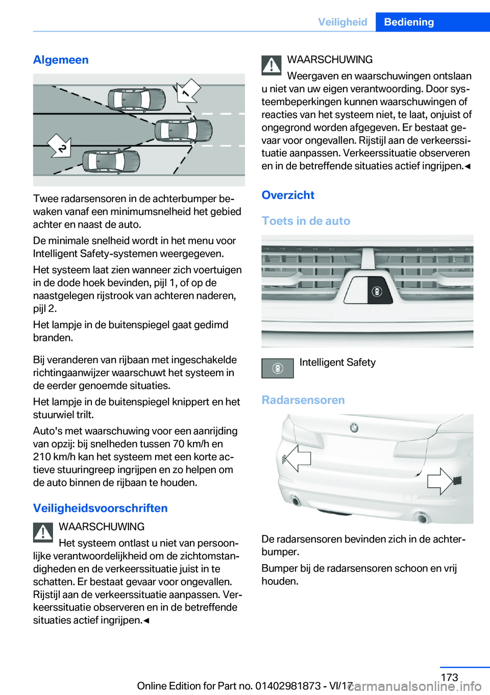 BMW 5 SERIES 2018  Instructieboekjes (in Dutch) �A�l�g�e�m�e�e�n
�T�w�e�e� �r�a�d�a�r�s�e�n�s�o�r�e�n� �i�n� �d�e� �a�c�h�t�e�r�b�u�m�p�e�r� �b�e#j
�w�a�k�e�n� �v�a�n�a�f� �e�e�n� �m�i�n�i�m�u�m�s�n�e�l�h�e�i�d� �h�e�t� �g�e�b�i�e�d
�a�c�h�t�e�r� �